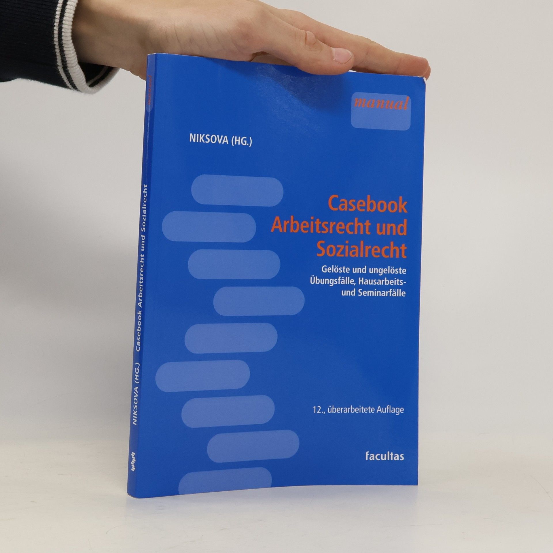 Casebook Arbeitsrecht und Sozialrecht: Gelöste und ungelöste Übungsfälle, Hausarbeits- und Seminarfälle - Überarbeitete Auflage