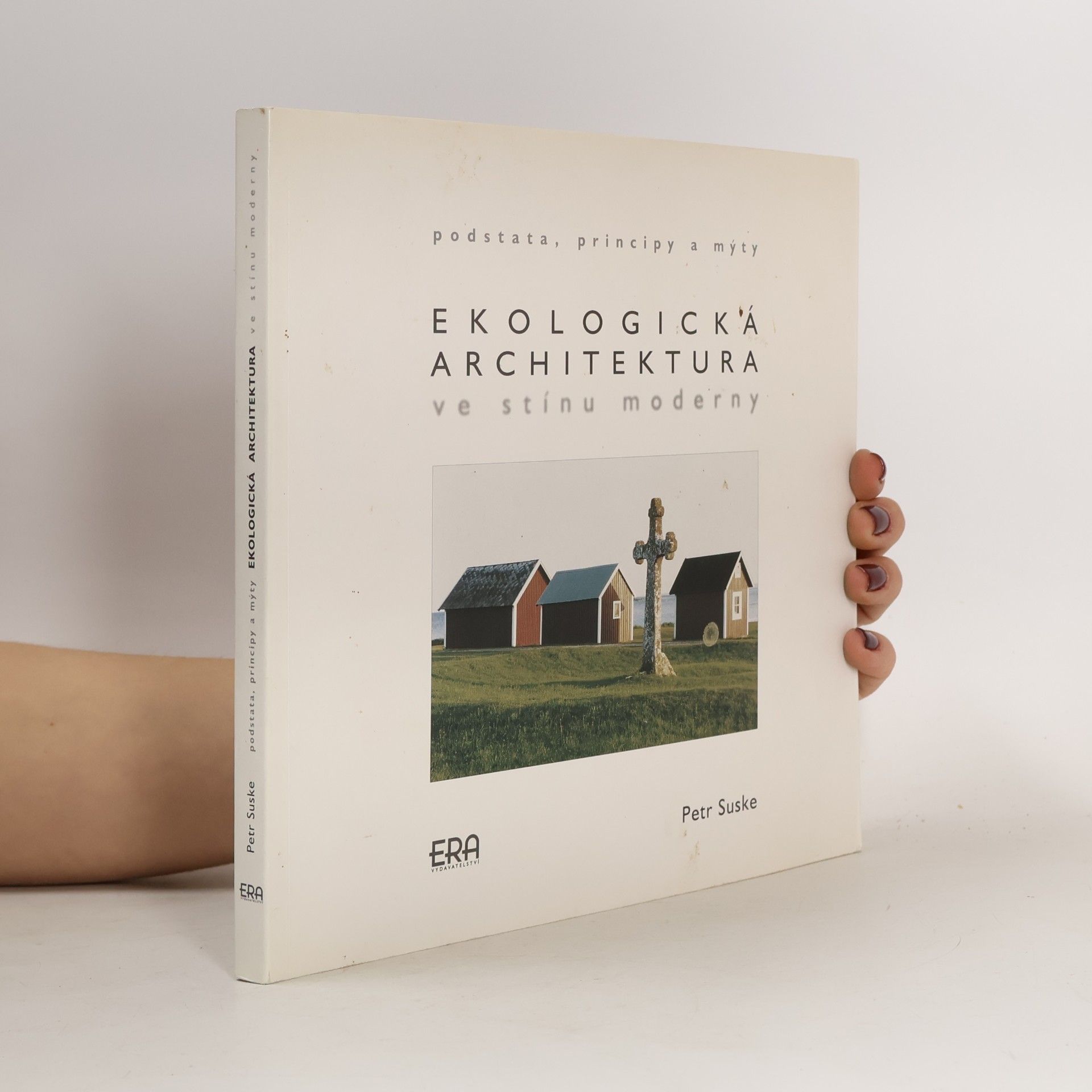 Petr Suske Ekologická architektura ve stínu moderny