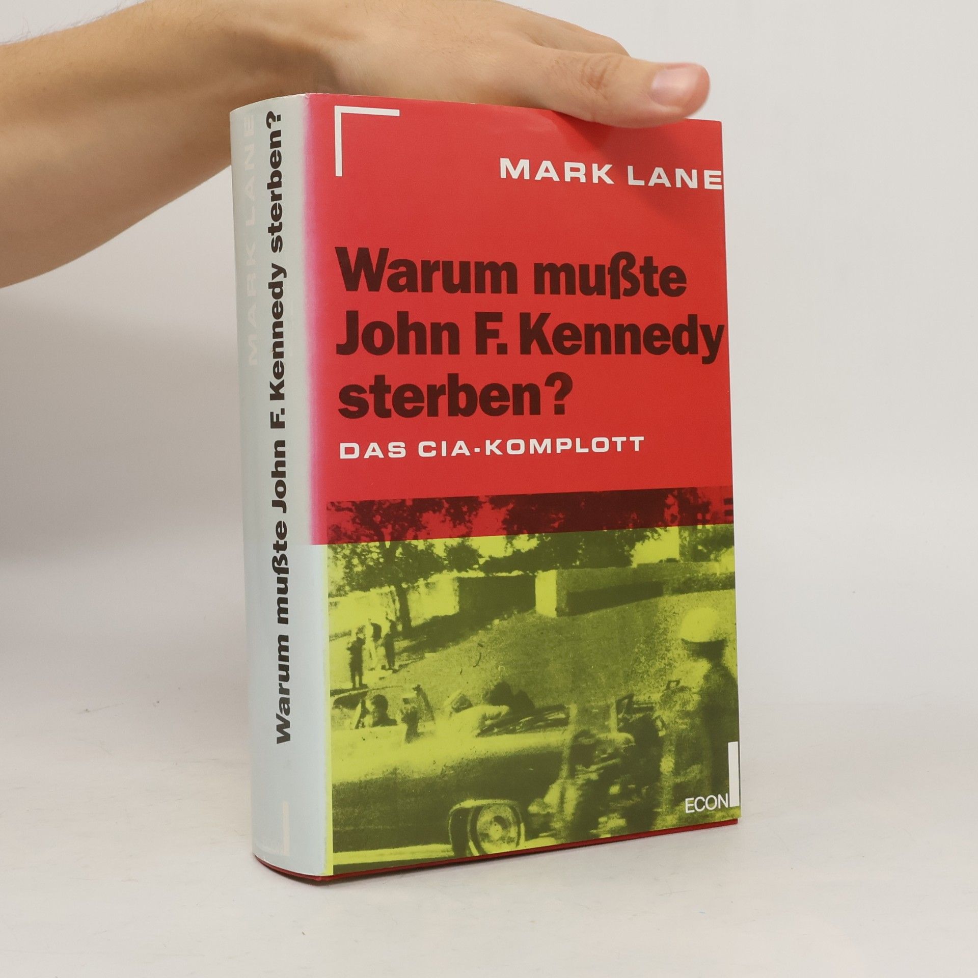 Mark Lane Warum musste John F. Kennedy sterben?