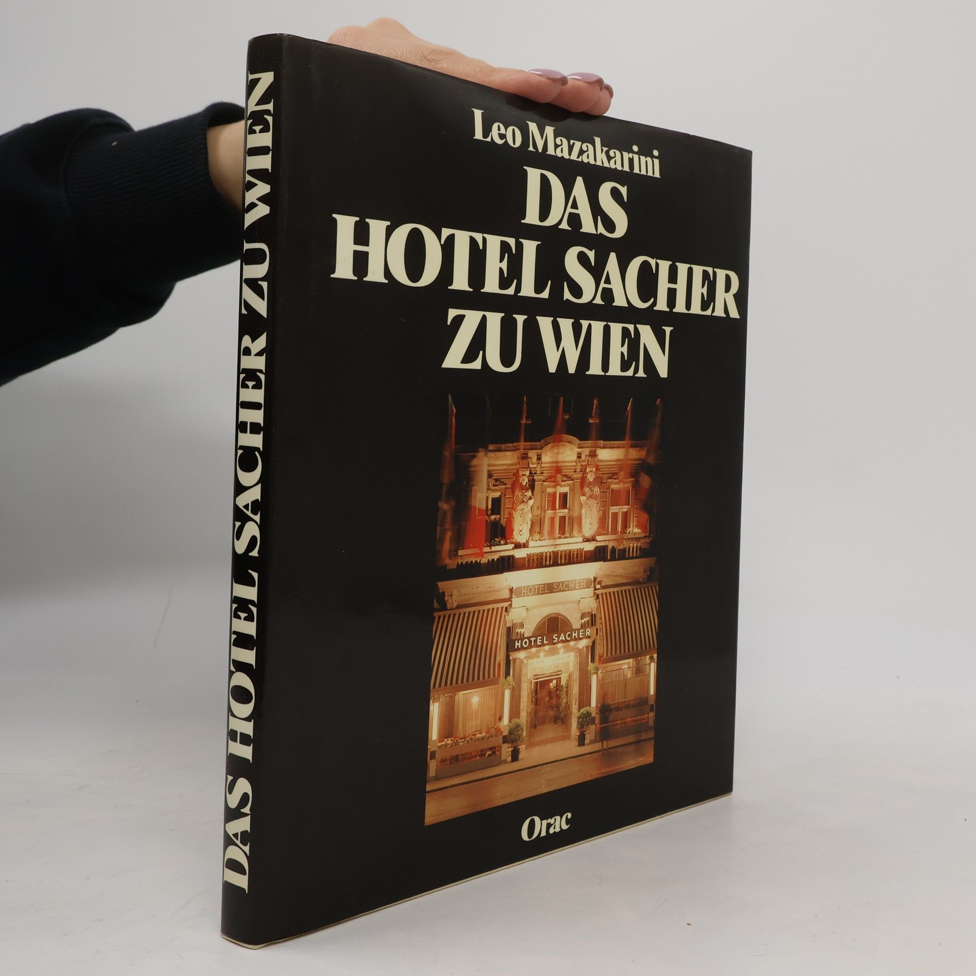 Leo Mazakarini Das Hotel Sacher zu Wien