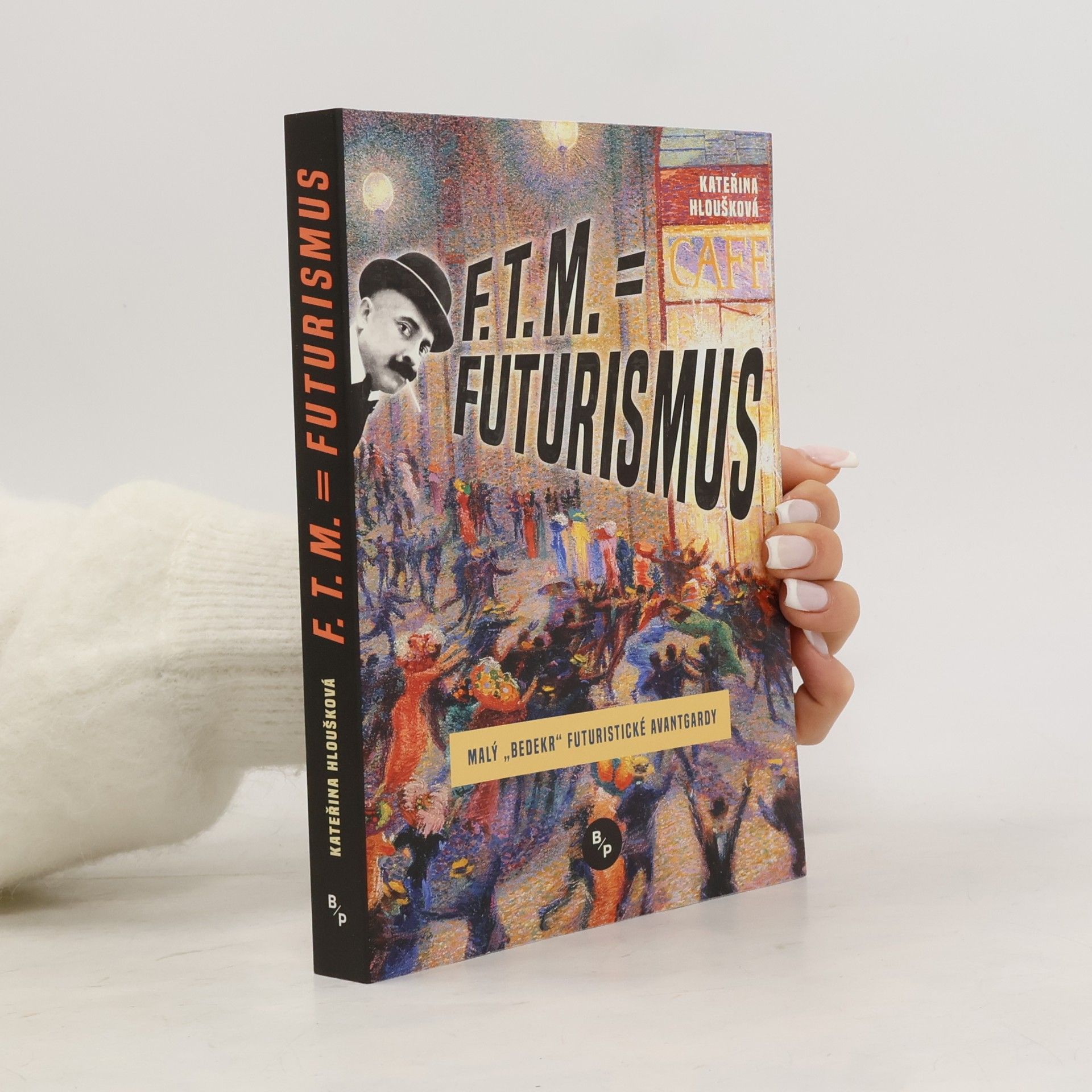 F. T. M. = Futurismus - Malý bedekr futuristické avantgardy