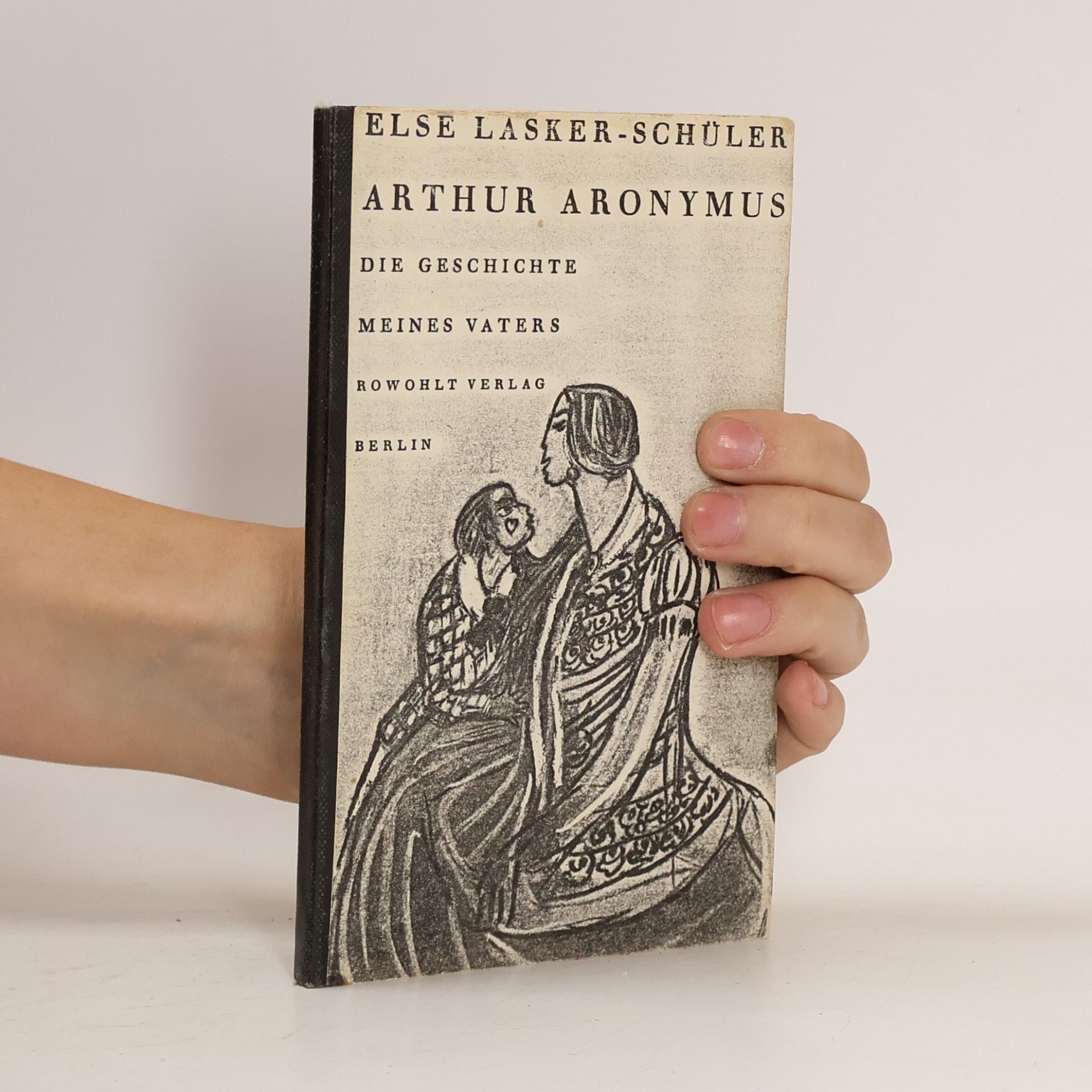 Else Lasker-Schüler Arthur Aronymus. Die Geschichte meines Vaters