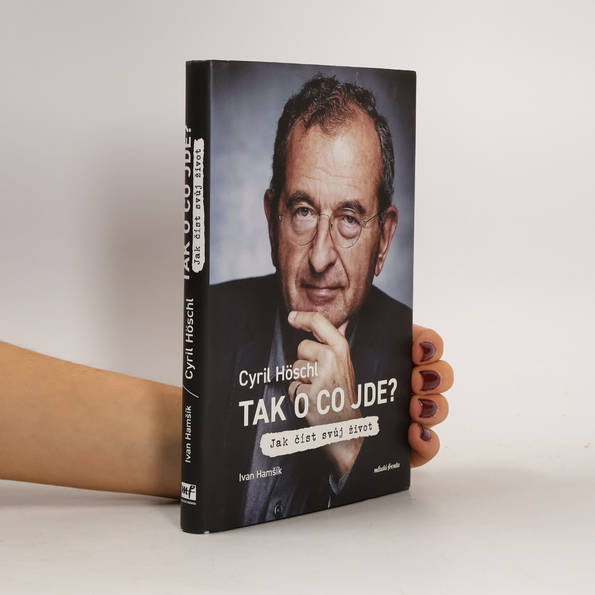Cyril Höschl Tak o co jde? Jak číst svůj život