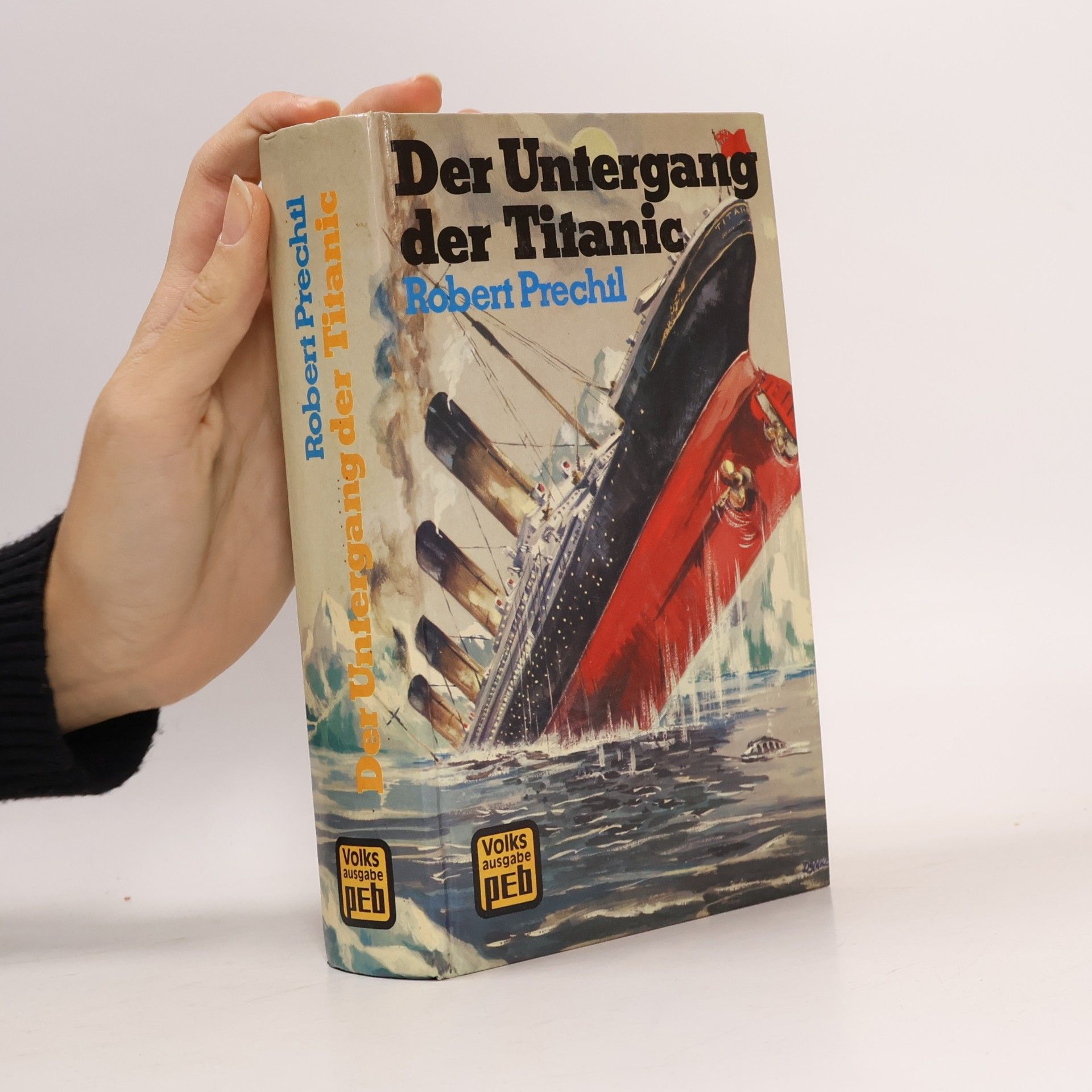 Robert Prechtl Der Untergang der Titanic