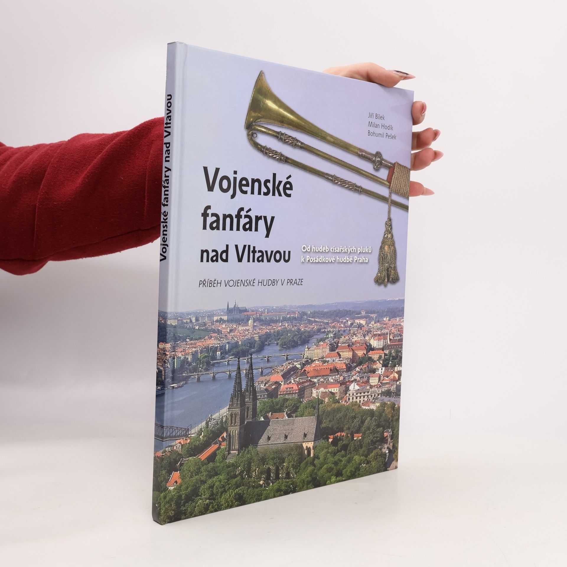 Vojenské fanfáry nad Vltavou. Od hudeb císačských pluků k Posádkové hudbě Praha
