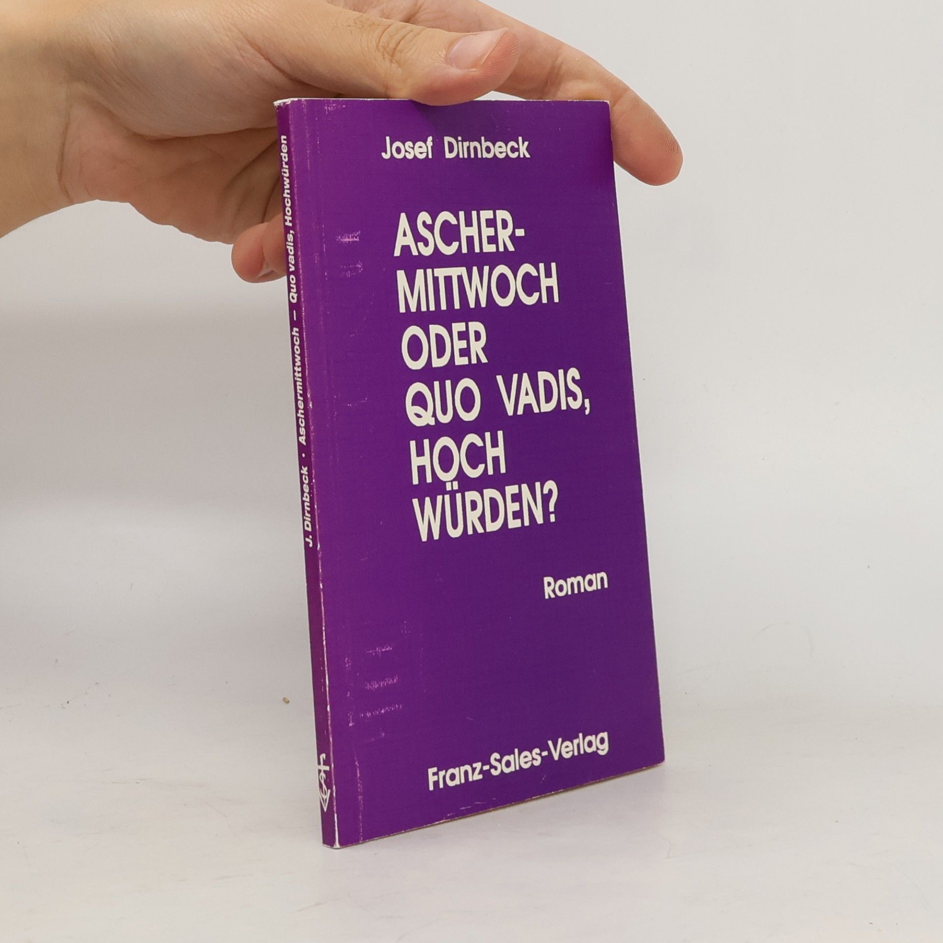 Josef Dirnbeck Aschermittwoch oder Quo vadis Hochwürden?