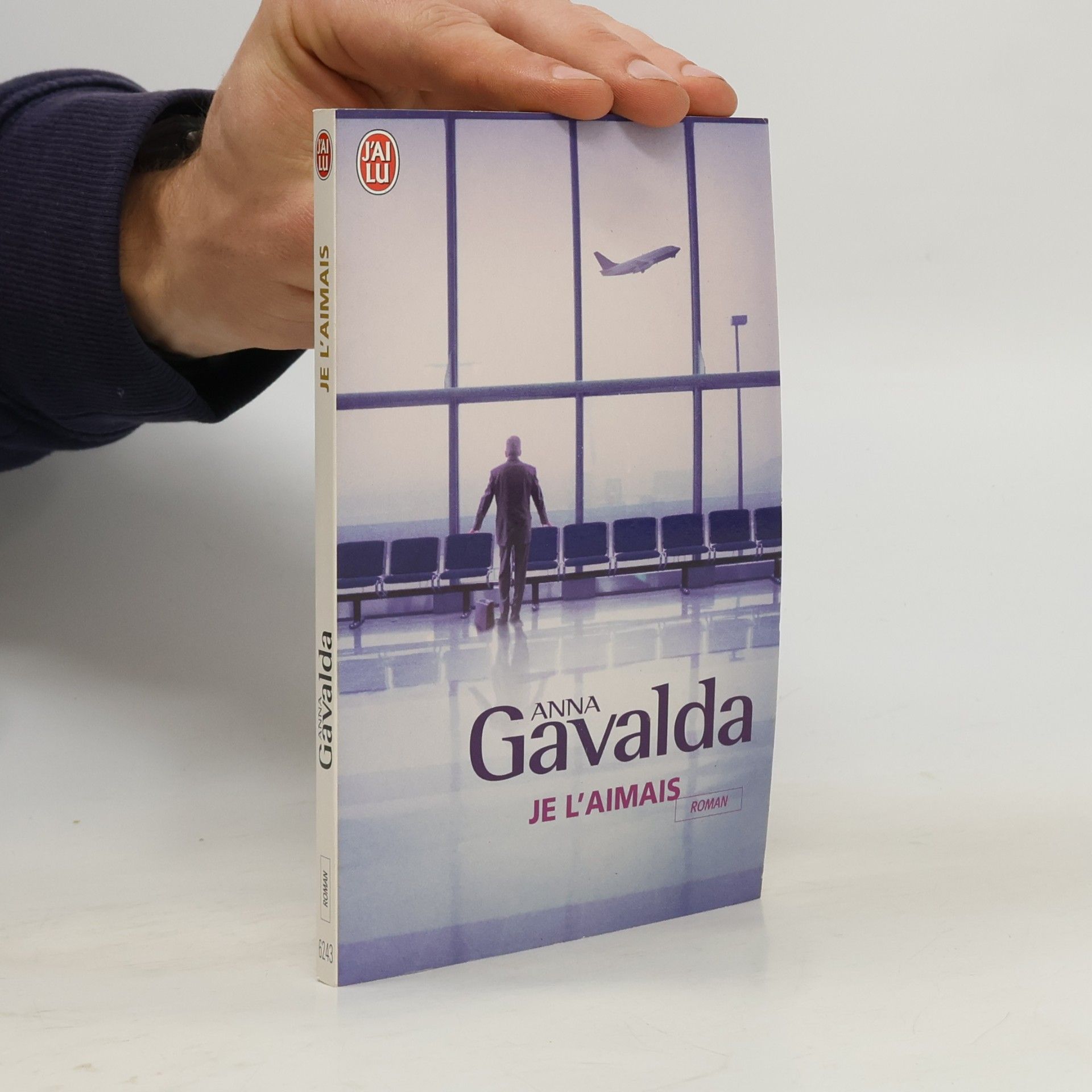 Anna Gavalda Je l'aimais