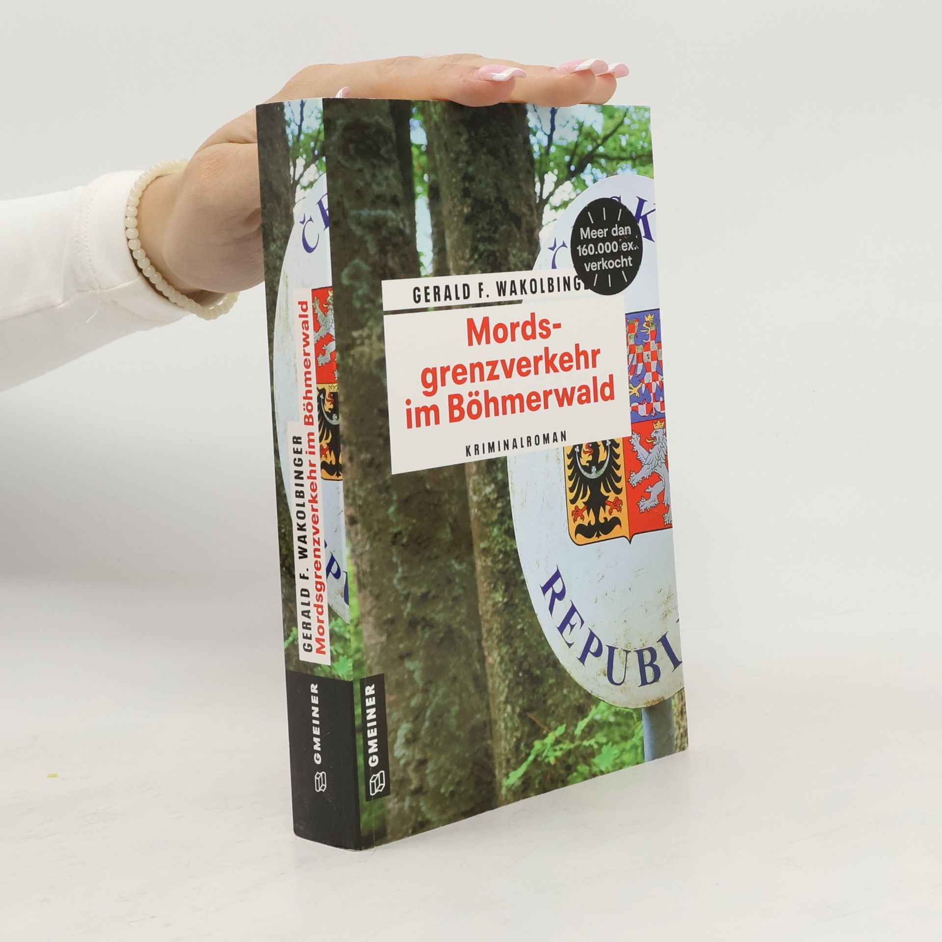 Gerald F. Wakolbinger Mordsgrenzverkehr im Böhmerwald