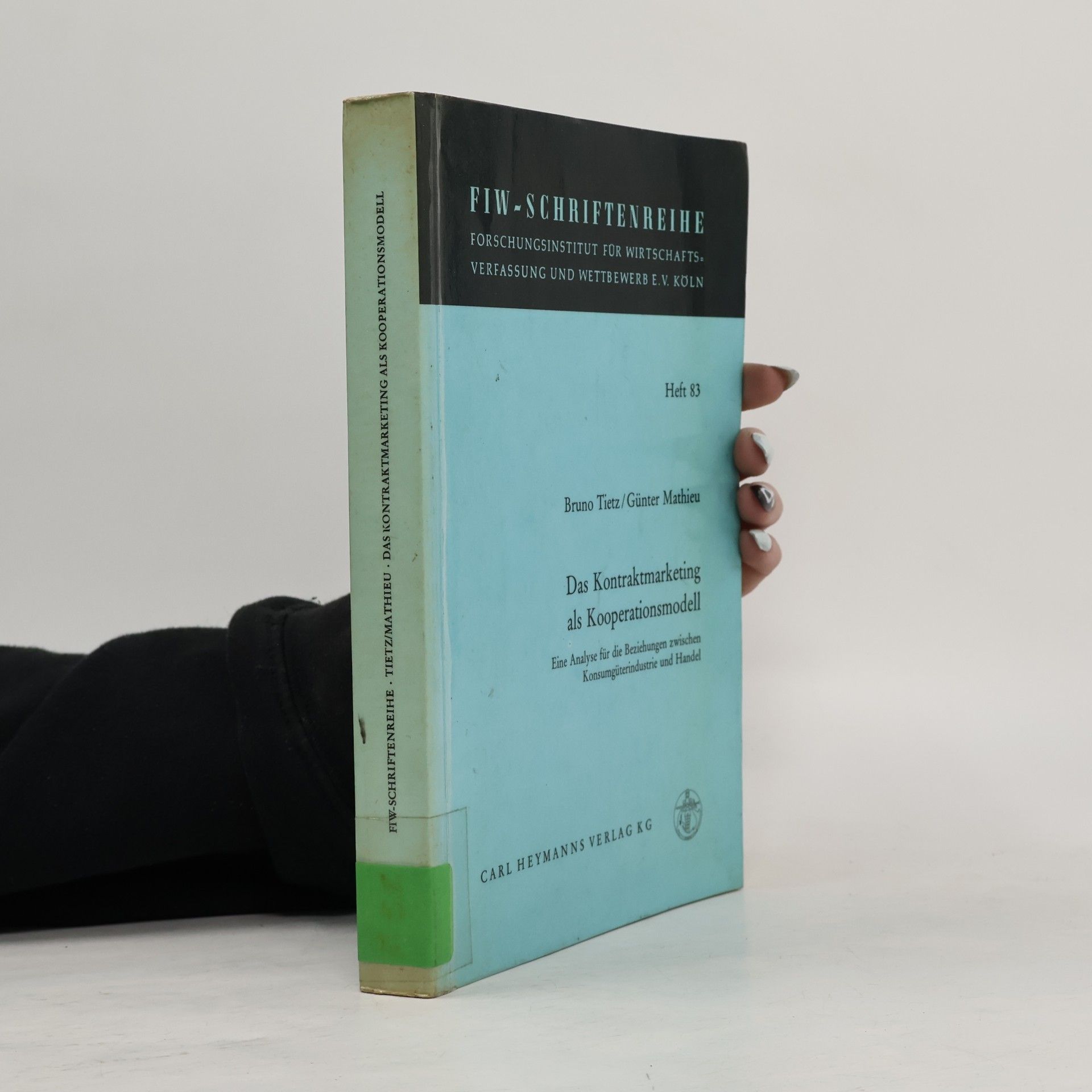 FIW-Schriftenreihe - 83: Das Kontraktmarketing als Kooperationsmodell