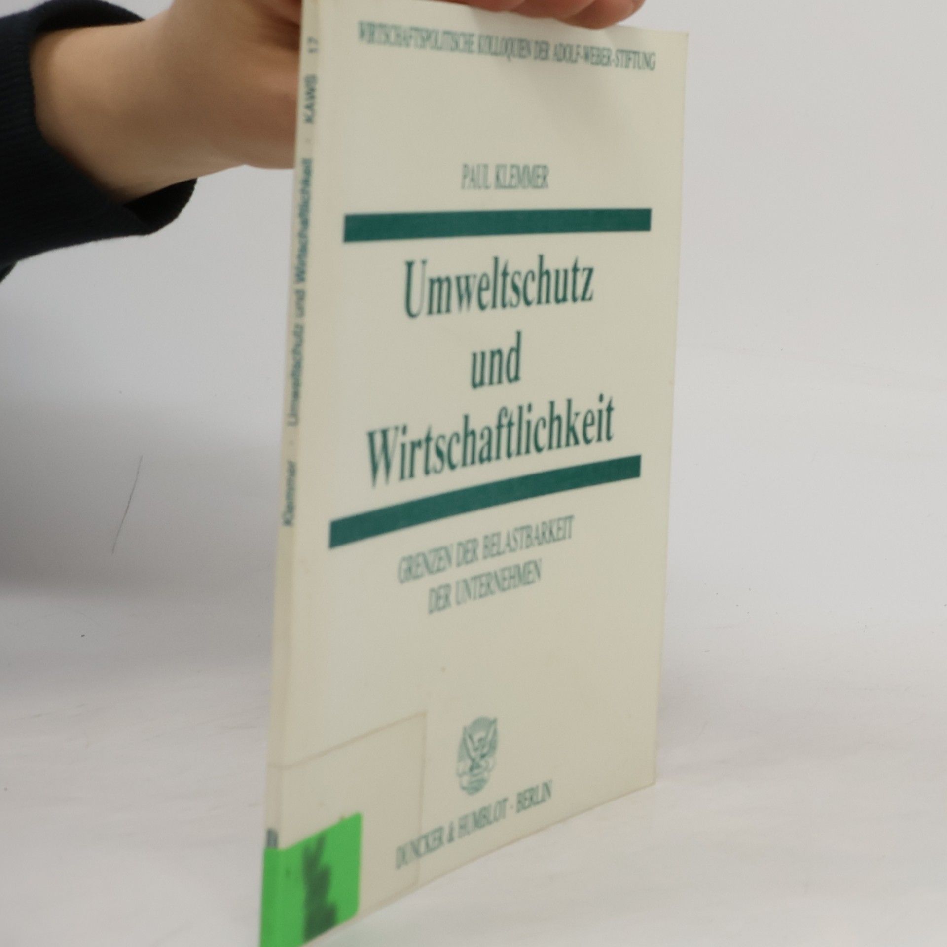 Paul Klemmer Wirtschaftspolitische Kolloquien der Adolf-Weber-Stiftung - 17: Umweltschutz und Wirtschaftlichkeit
