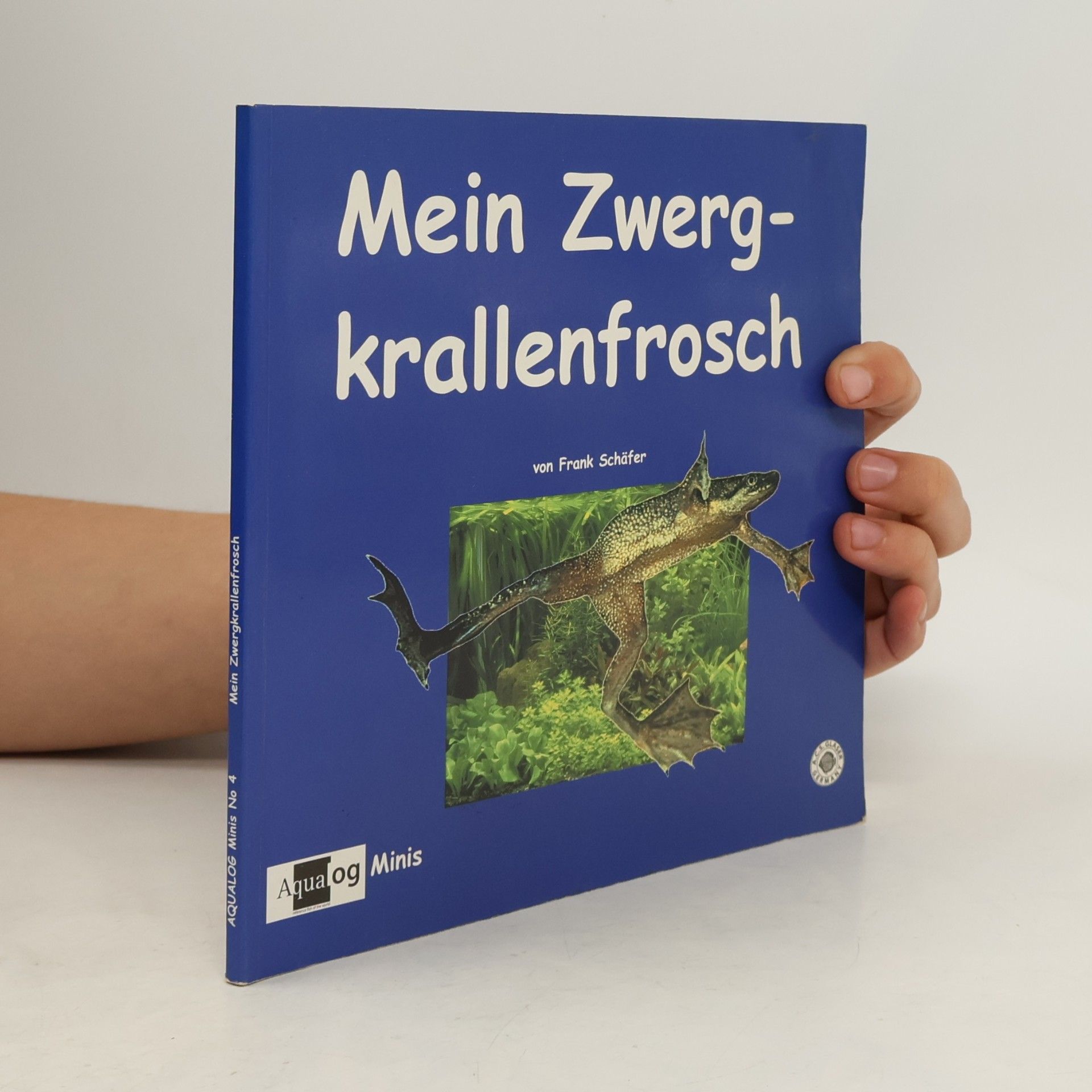 Frank Schäfer Aqualog Minis - 4: Mein Zwergkrallenfrosch