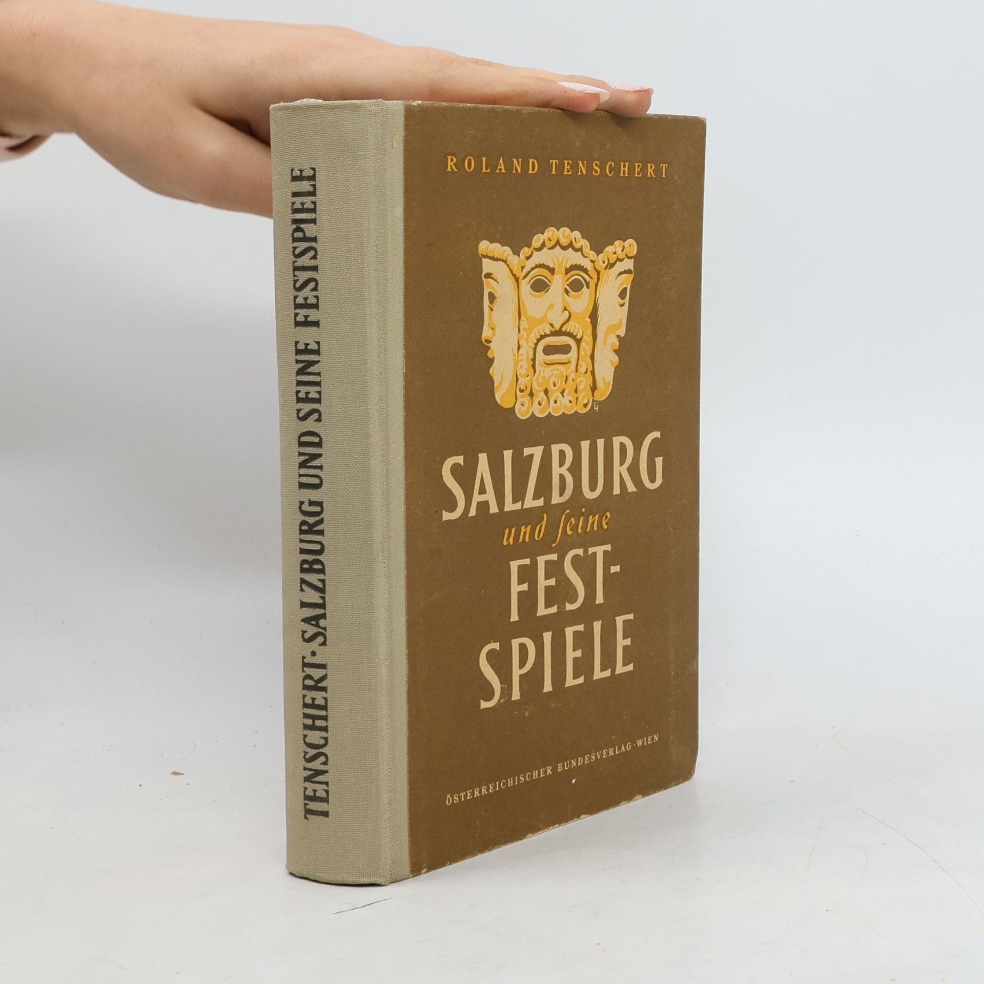 Roland Tenschert Salzburg und seine Festspiele