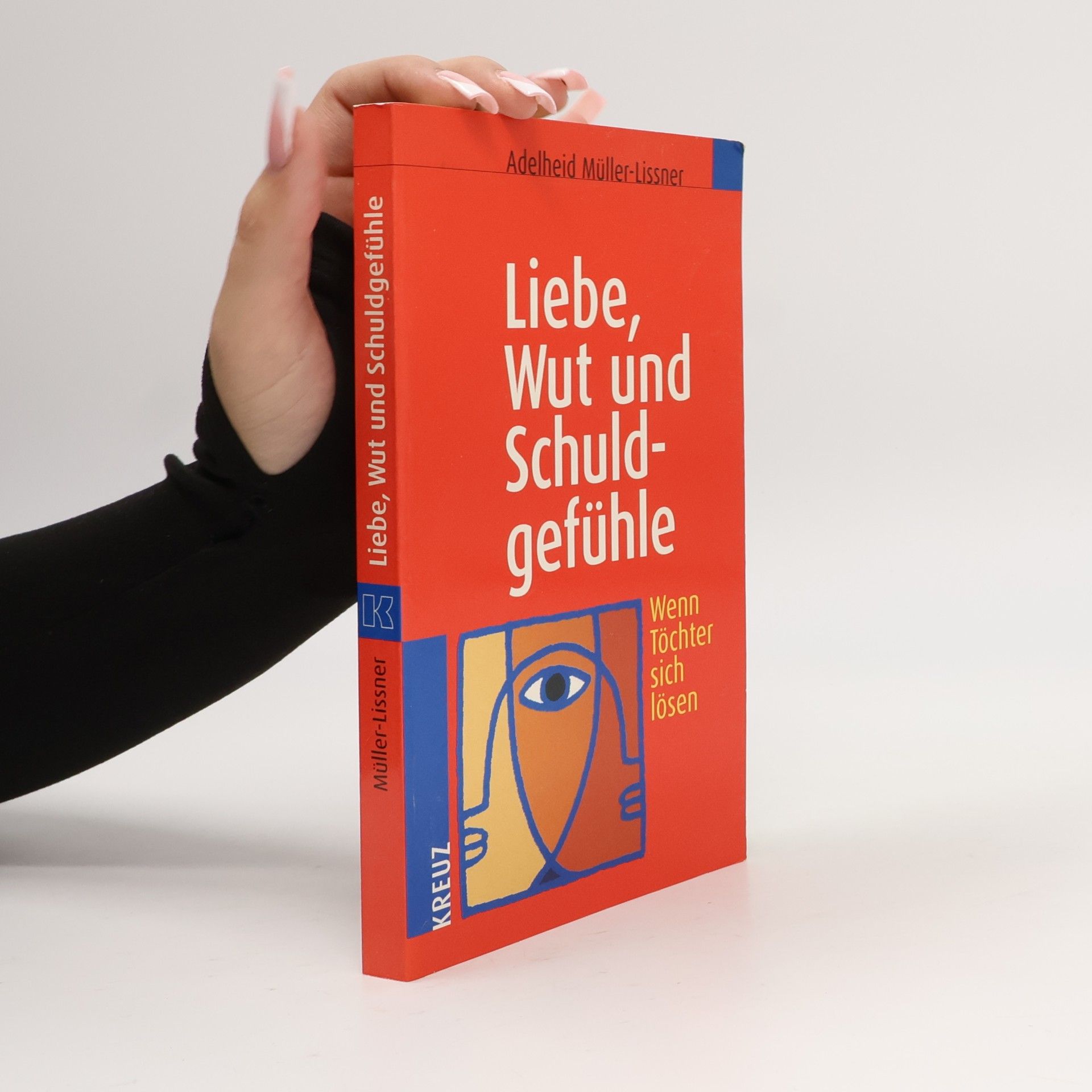 Liebe, Wut und Schuldgefühle