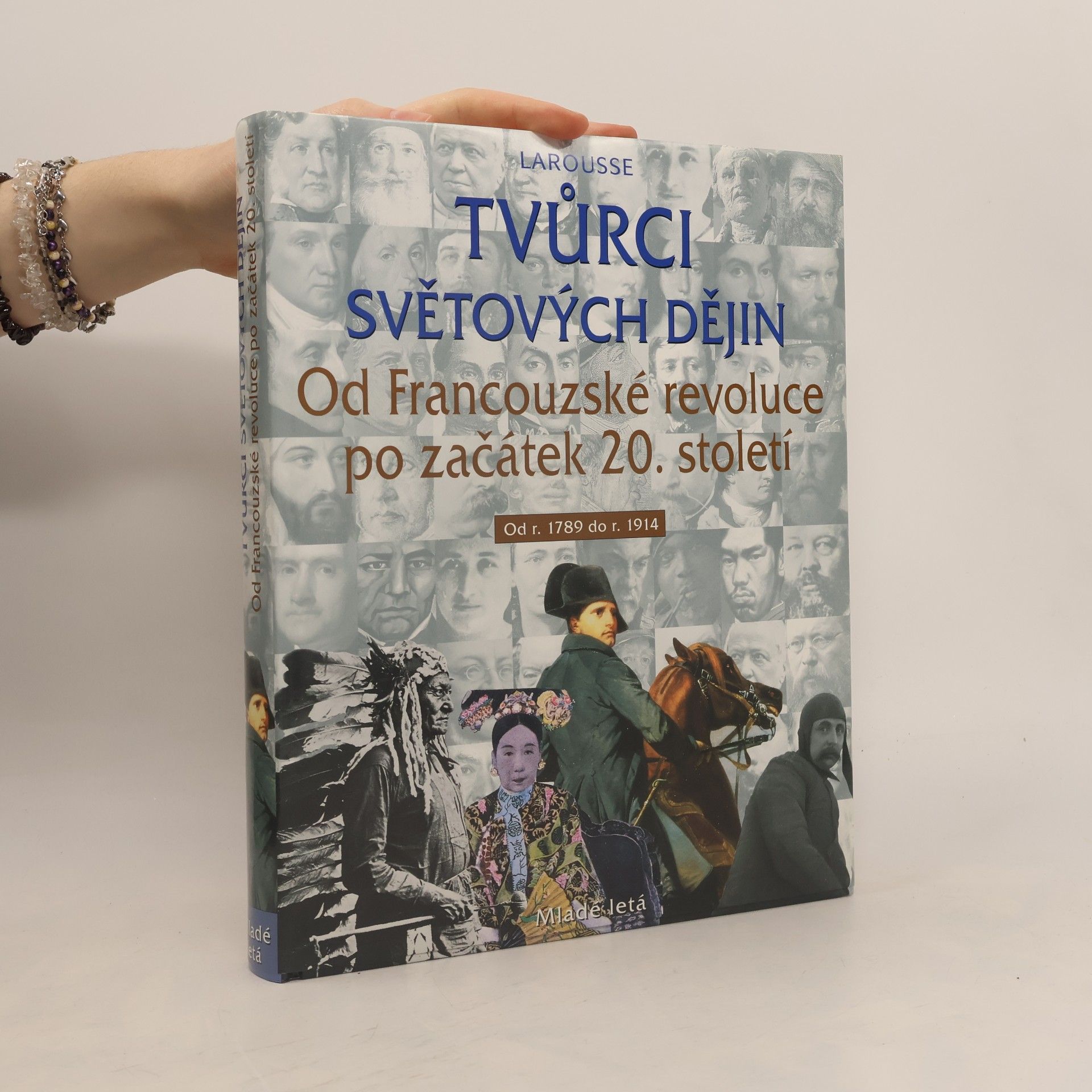 AA.VV. Tvůrci světových dějin od Francouzské revoluce po začátek století