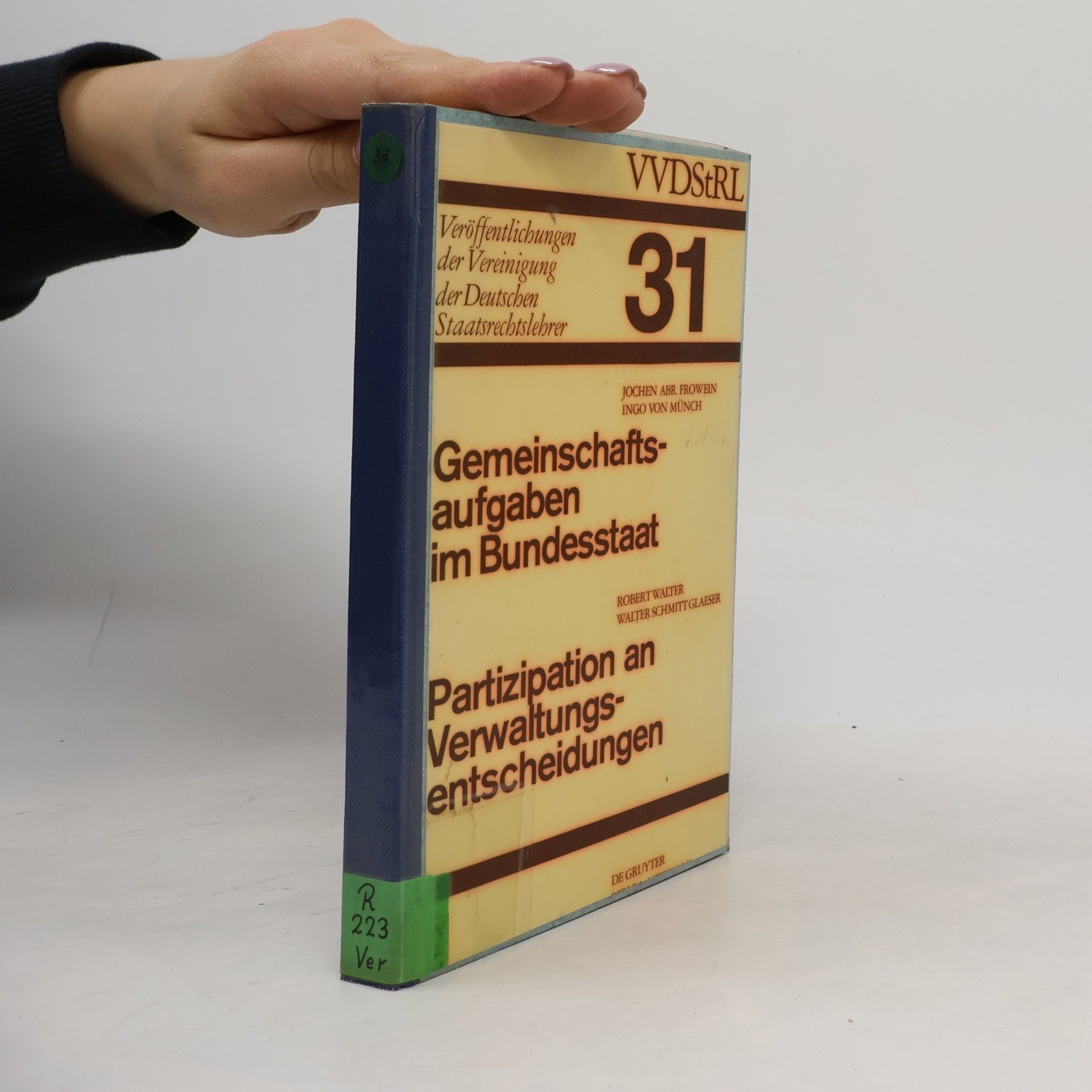 Jochen Abr. Frowein Veröffentlichungen der Vereinigung der Deutschen Staatsrechtslehrer - 31: Gemeinschaftsaufgaben im Bundesstaat