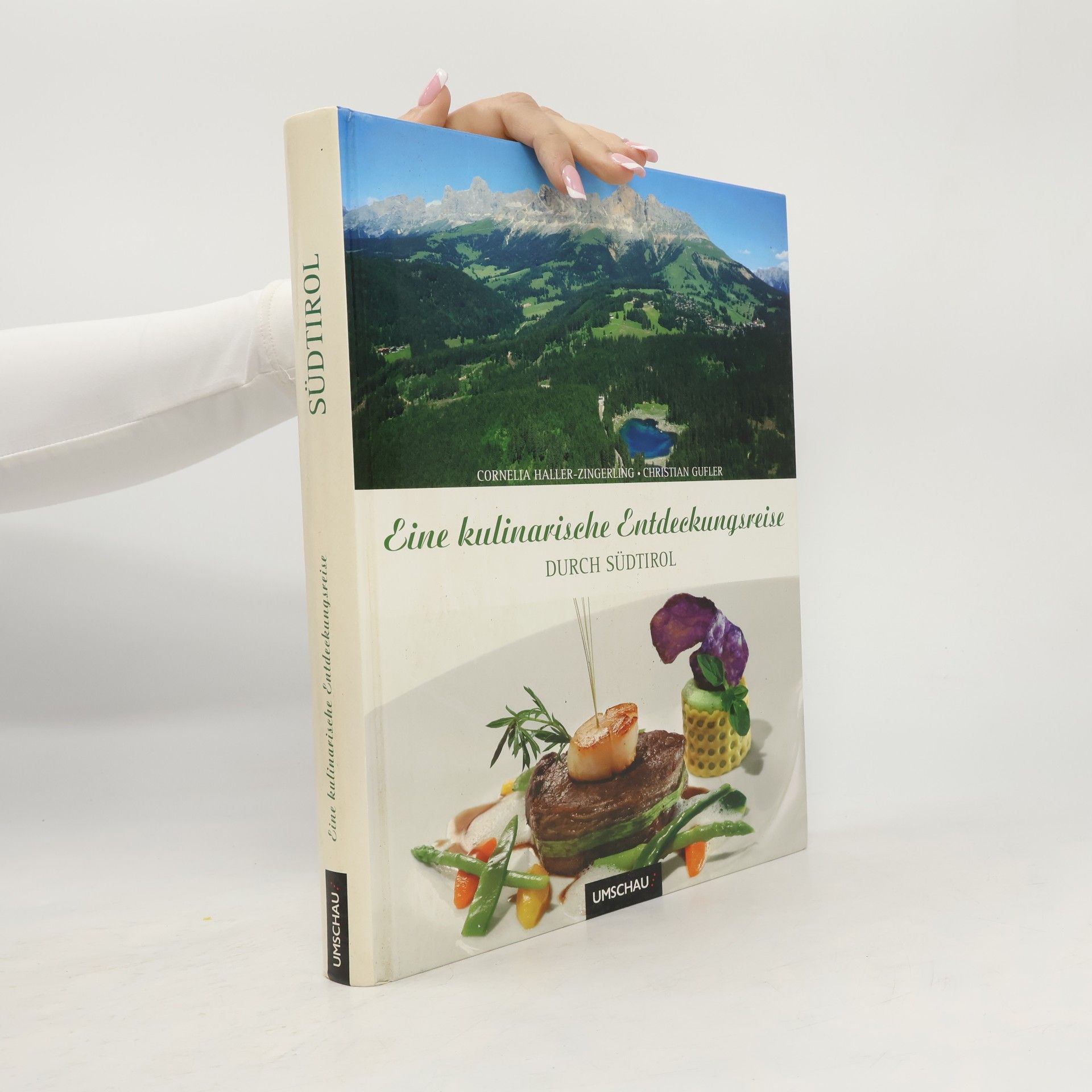 Cornelia Haller-Zingerling Eine kulinarische Entdeckungsreise durch Südtirol