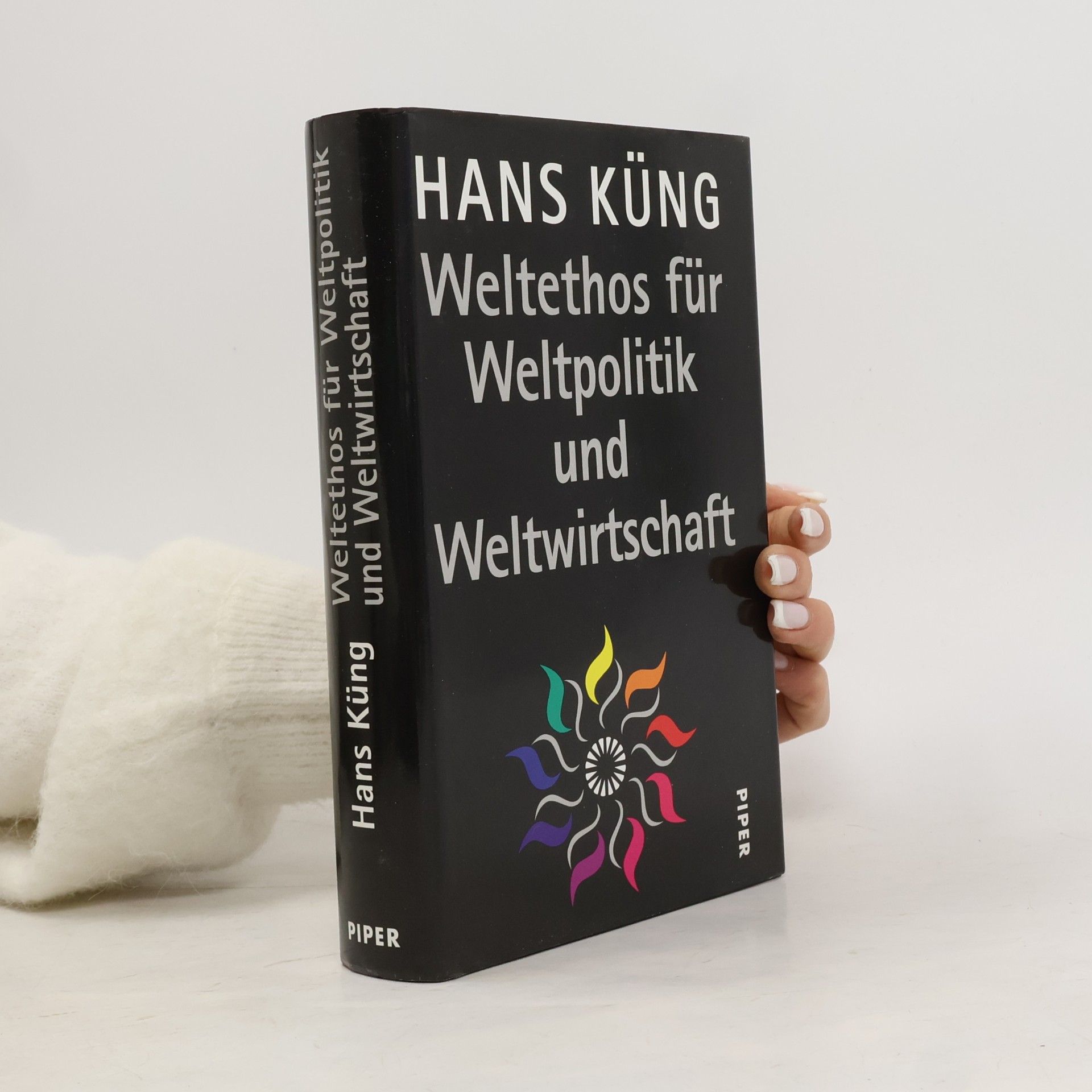 Hans Küng Weltethos für Weltpolitik und Weltwirtschaft