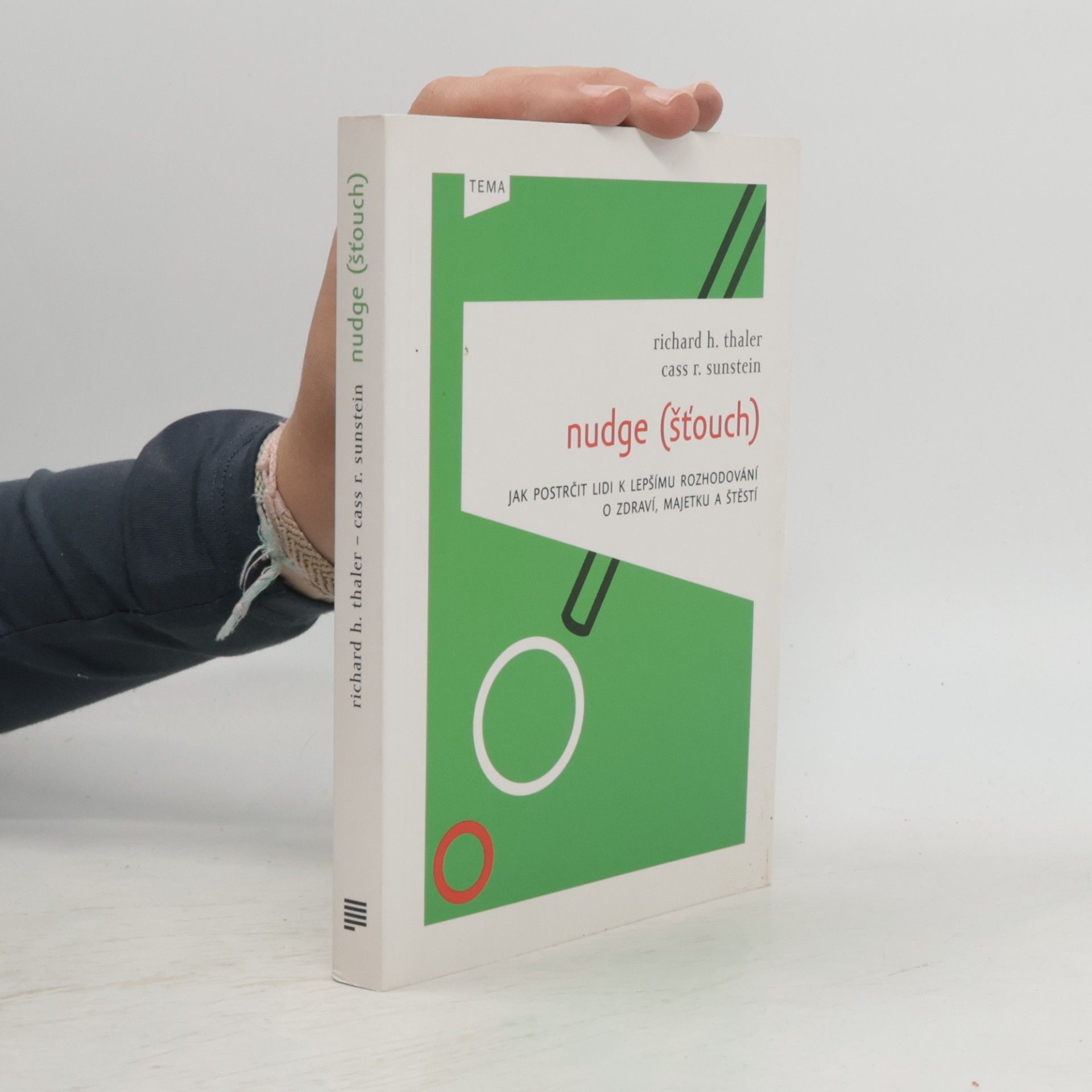 Nudge (Šťouch). Jak postrčit lidi k lepšímu rozhodování o zdraví, majetku a štěstí