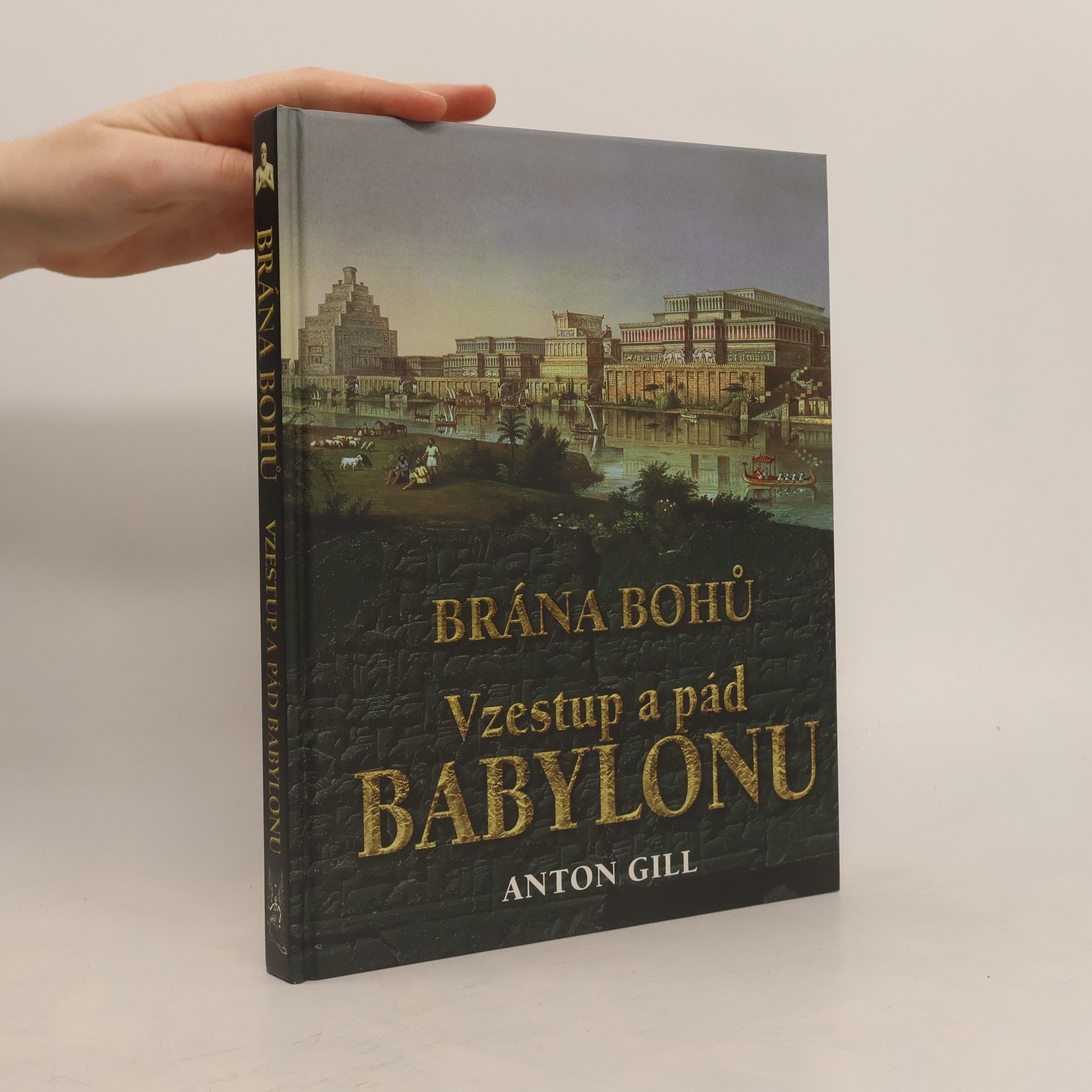 Oliver Bowden Brána bohů : vzestup a pád Babylonu