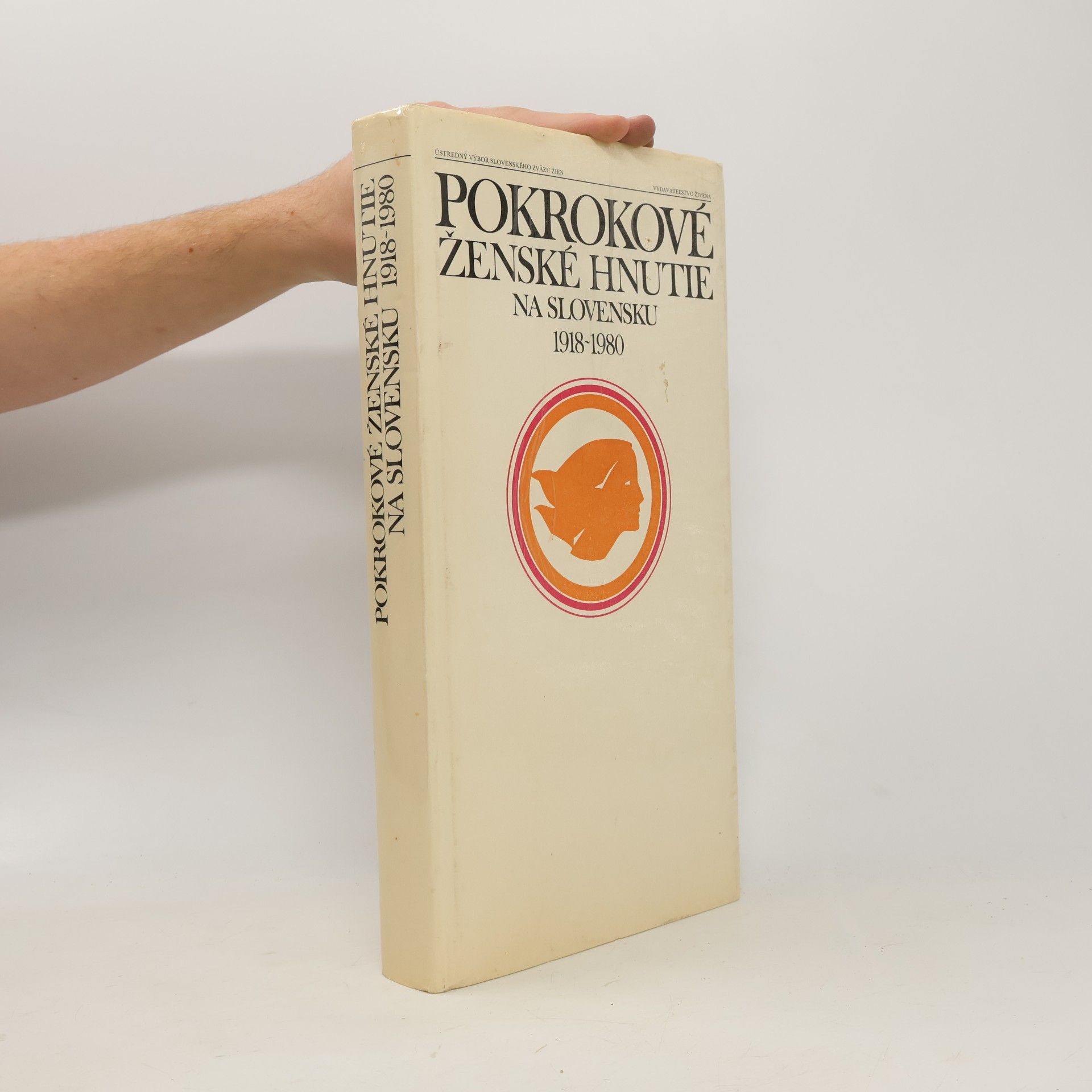 Kolektív autorov Pokrokové ženské hnutie na Slovensku 1918 - 1980