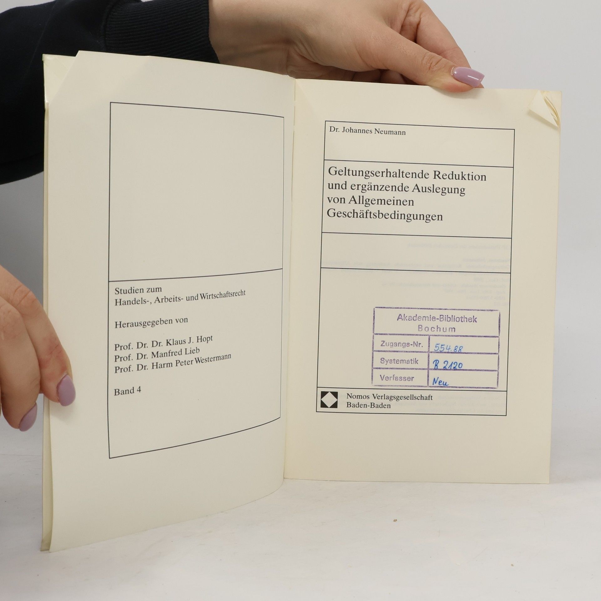 Johannes Neumann Studien zum Handels-, Arbeits- und Wirtschaftsrecht - 4: Geltungserhaltende Reduktion und ergänzende Auslegung von Allgemeinen Geschäftsbedingungen