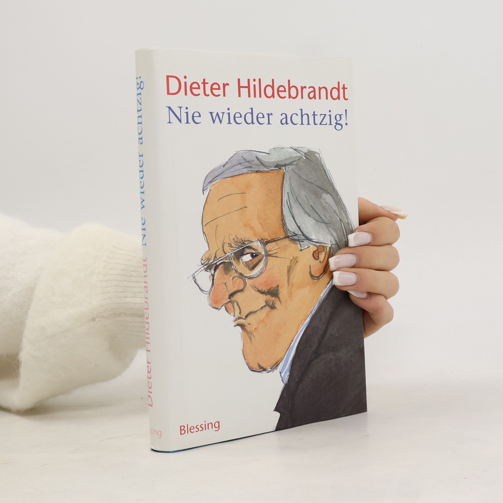 Dieter Hildebrandt Nie wieder achtzig!