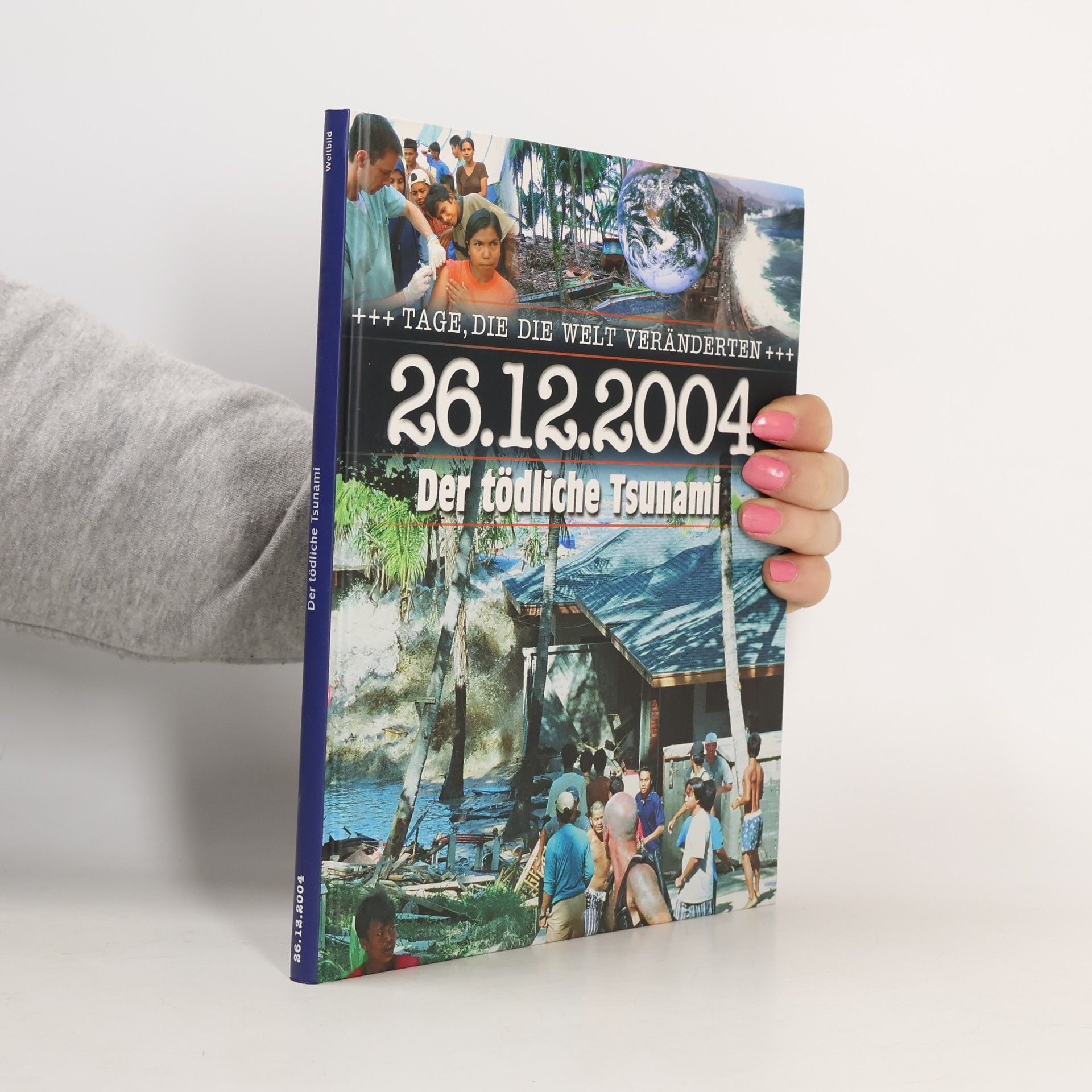 Kolektiv autorů 26.12.2004 Der tödliche Tsunami