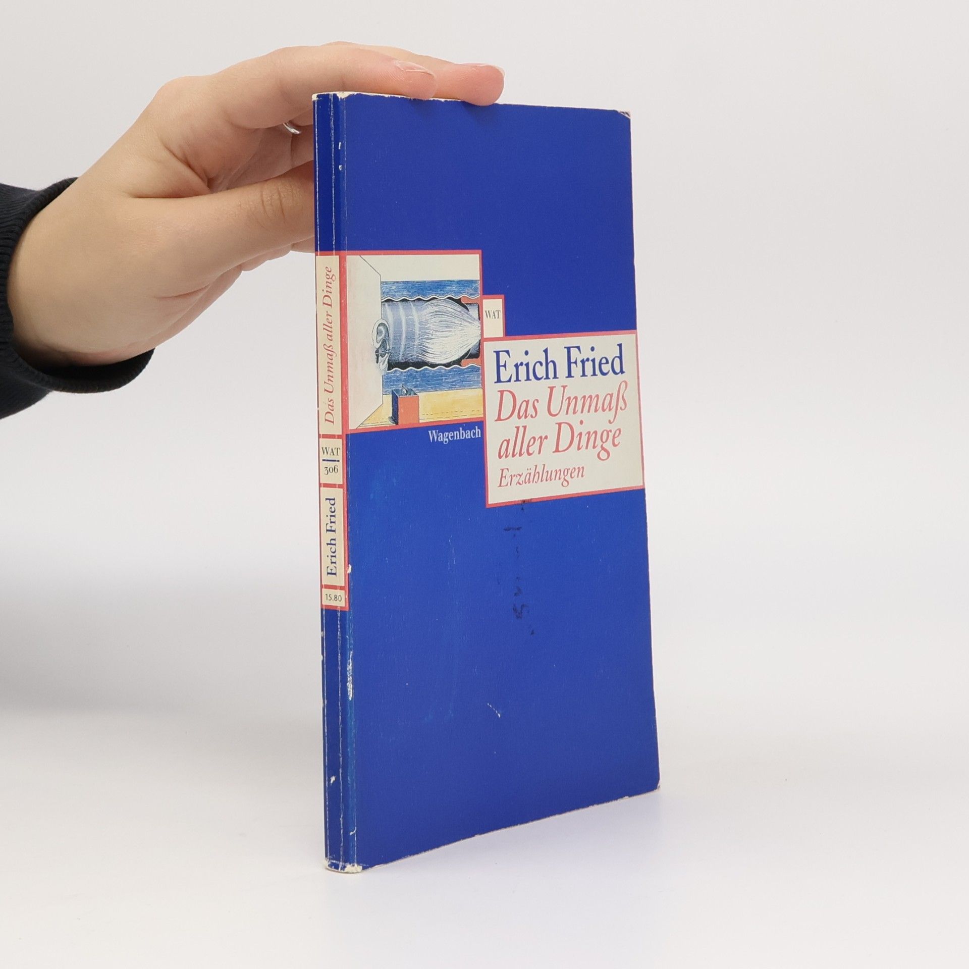Erich Fried Das Unmaß aller Dinge
