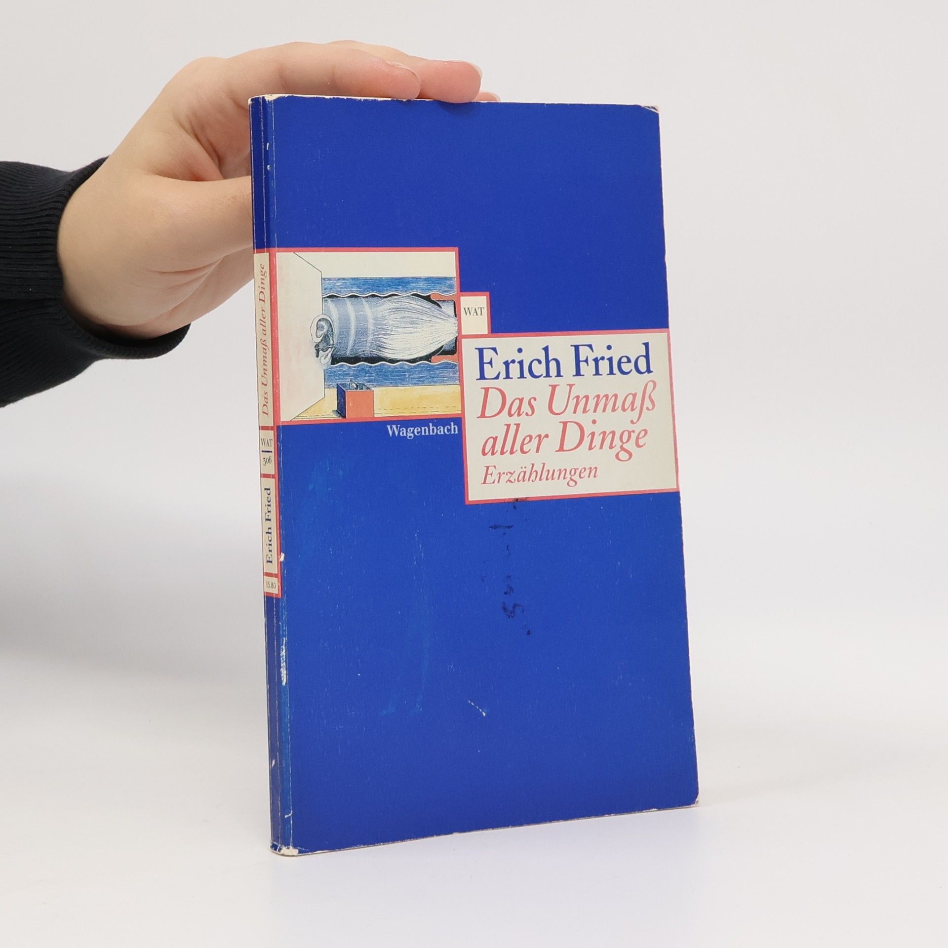 Erich Fried Das Unmaß aller Dinge