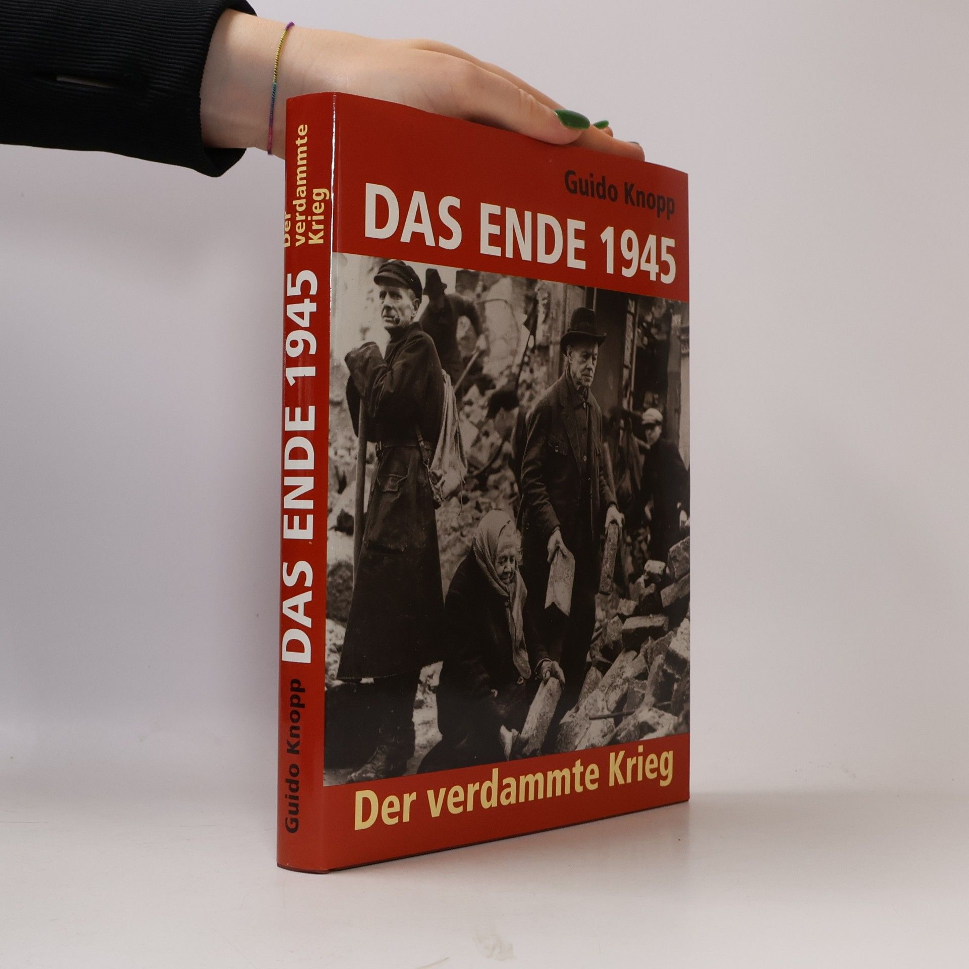 Guido Friedrich Knopp Das Ende 1945