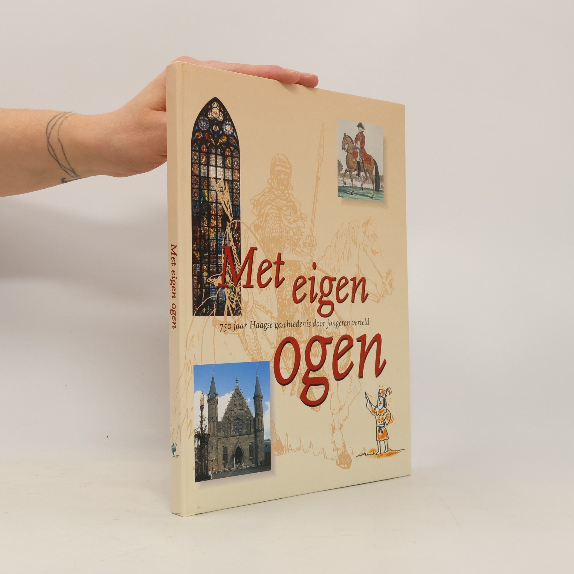 Met eigen ogen, 750 jaar Haagse geschiedenis door jongeren verteld