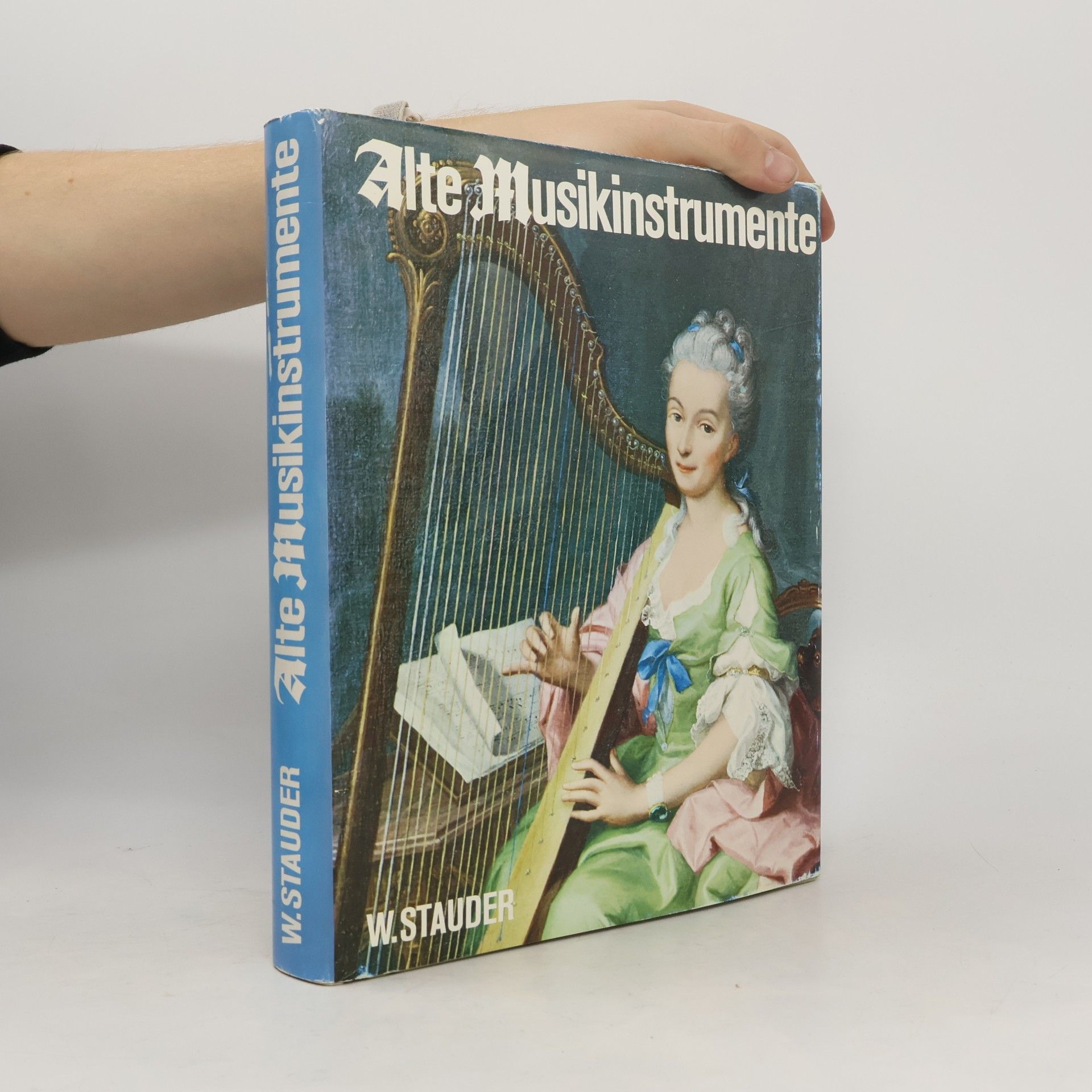 Alte Musikinstrumente in ihrer vieltausendjährigen Entwicklung und Geschichte