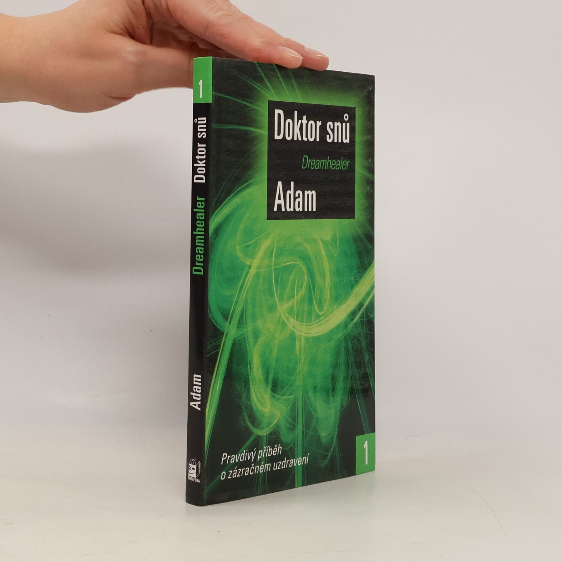 Doktor snů 1. Pravdivý příběh o zázračném léčení