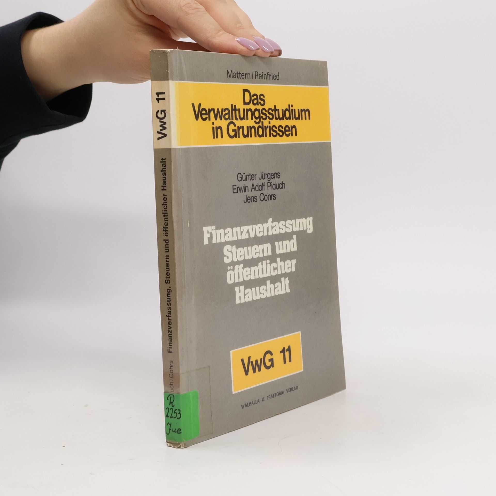 Das Verwaltungsstudium in Grundrissen - 11: Finanzverfassung, Steuern und öffentlicher Haushalt