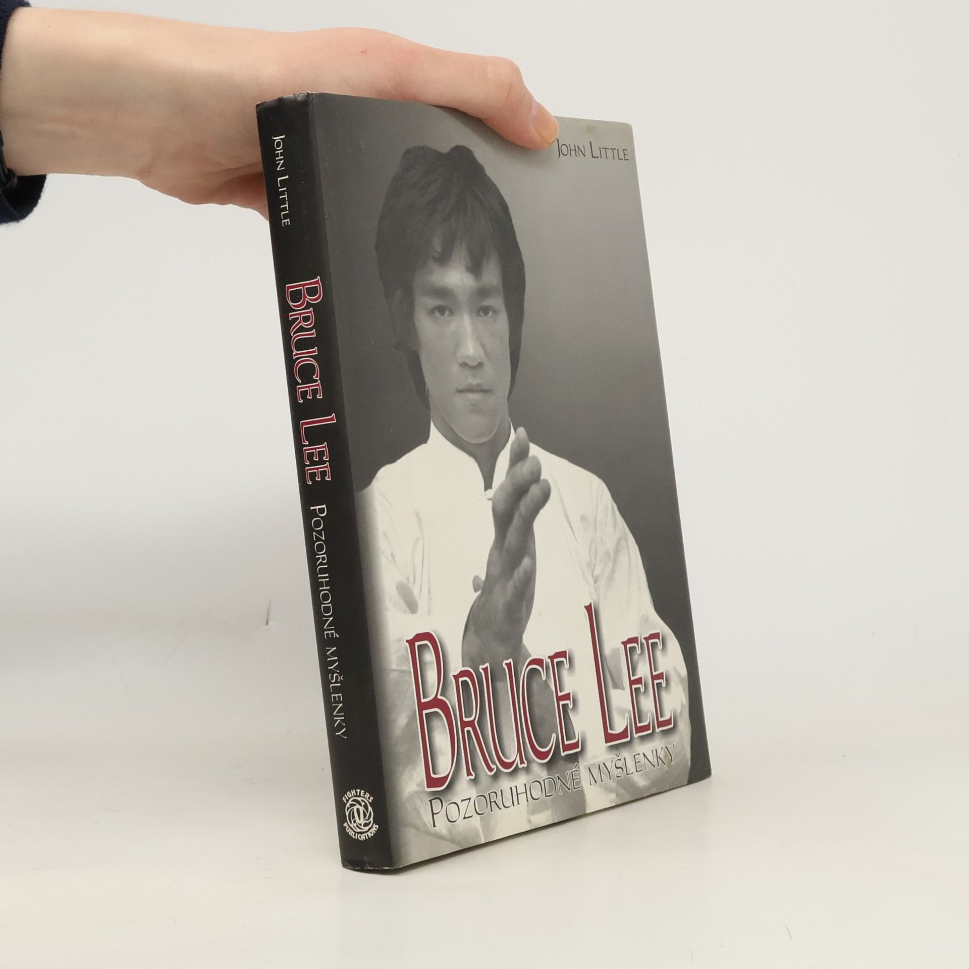 John Little Pozoruhodné myšlenky: Moudrost Bruce Leeho pro každý den