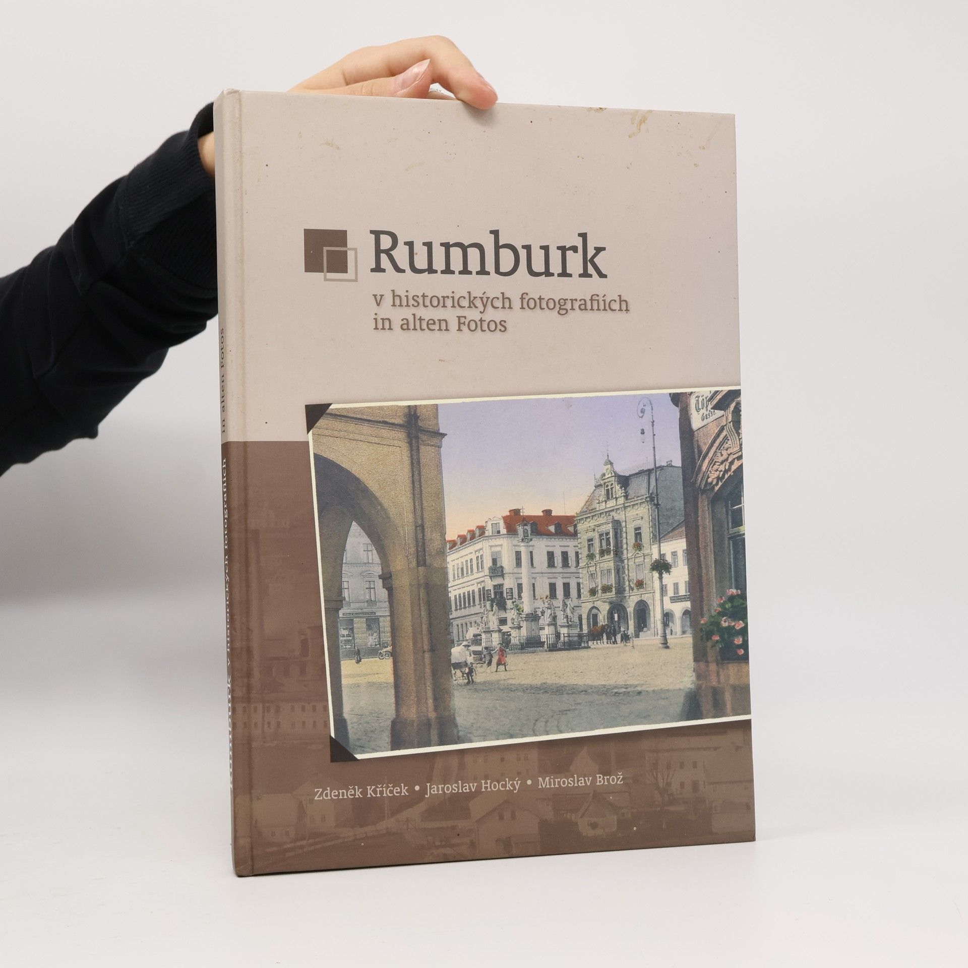 Zdeněk Kříček Rumburk v historických fotografiích = Rumburk in alten Fotos