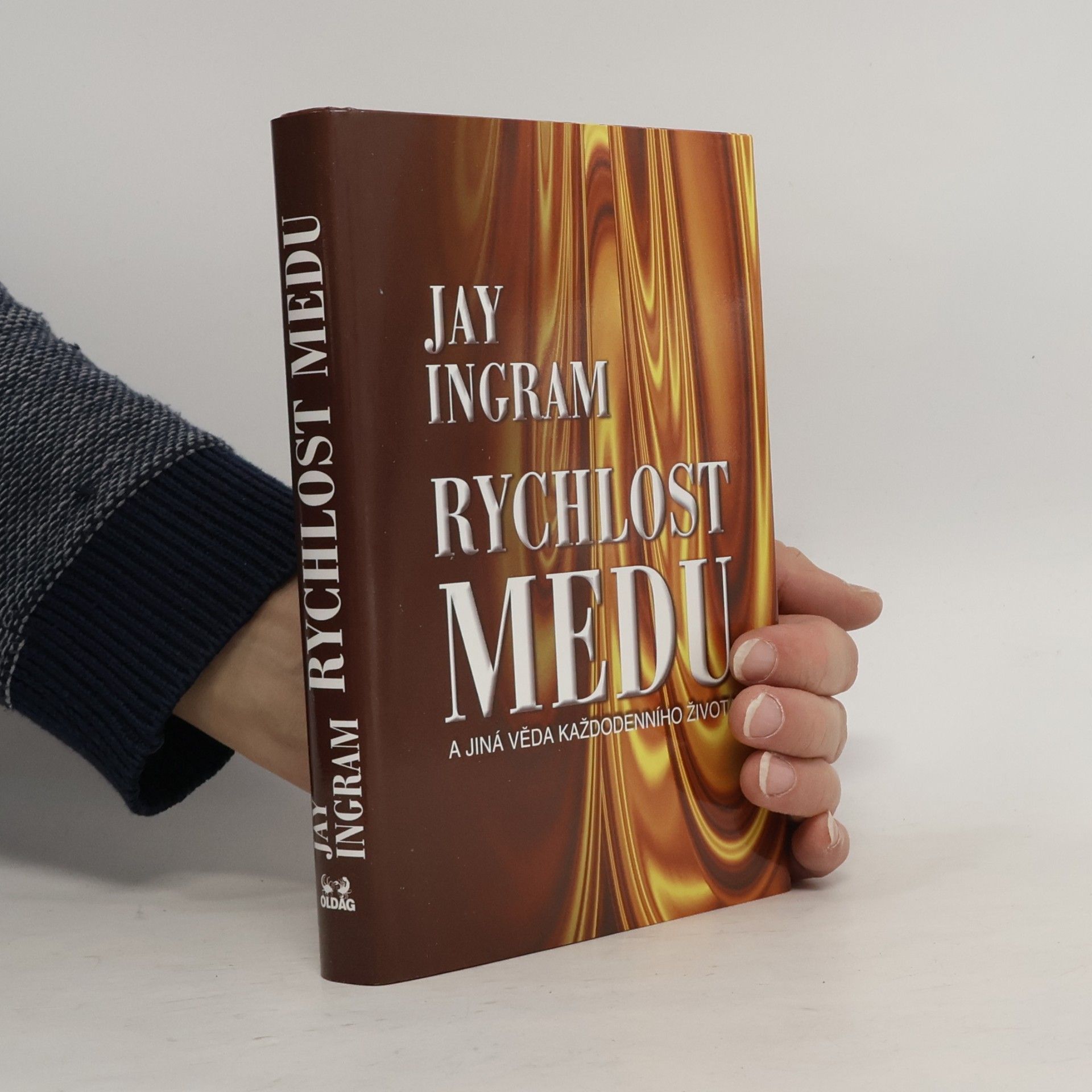 Jay Ingram Rychlost medu a jiná věda každodenního života