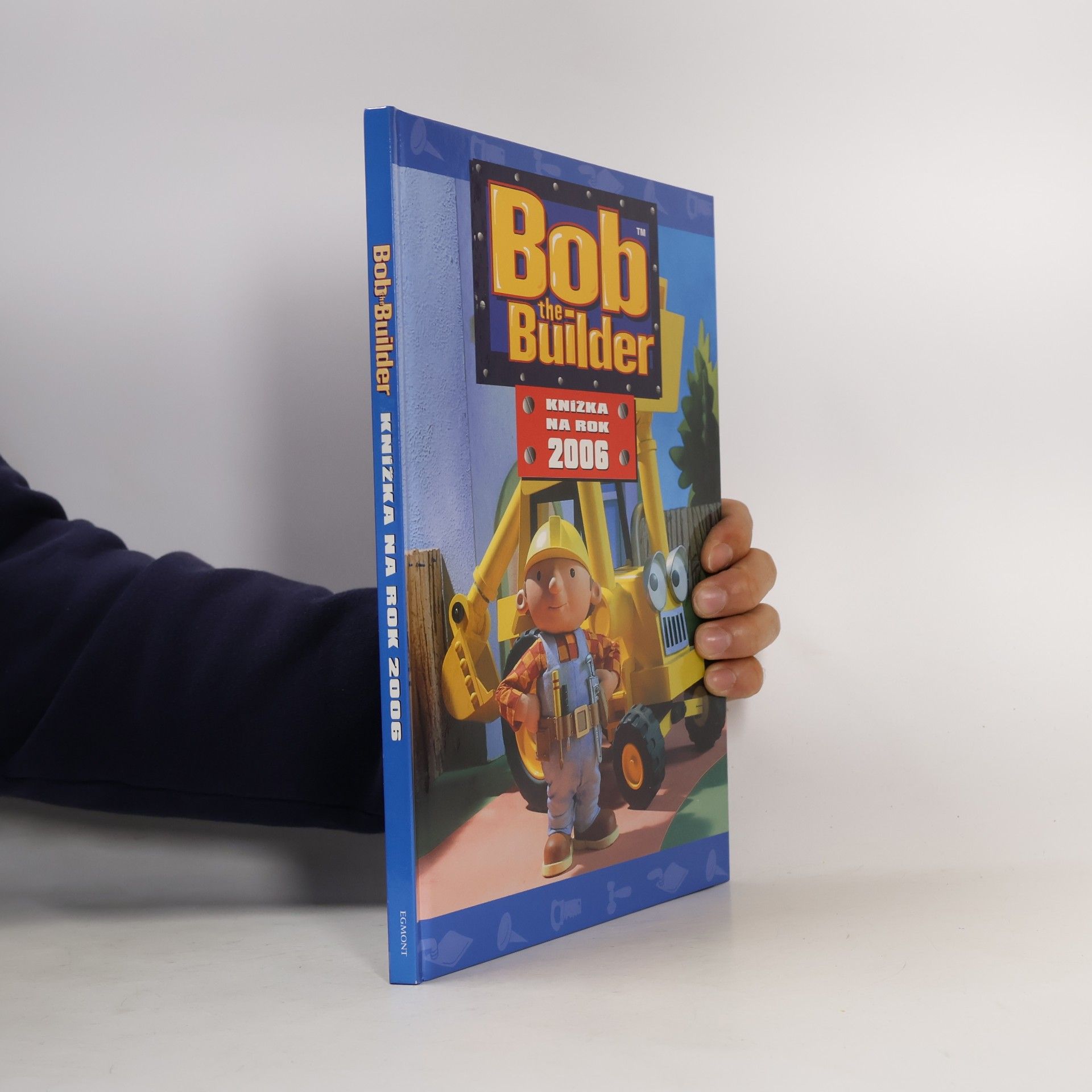 Bob the Builder. Knížka na rok 2006
