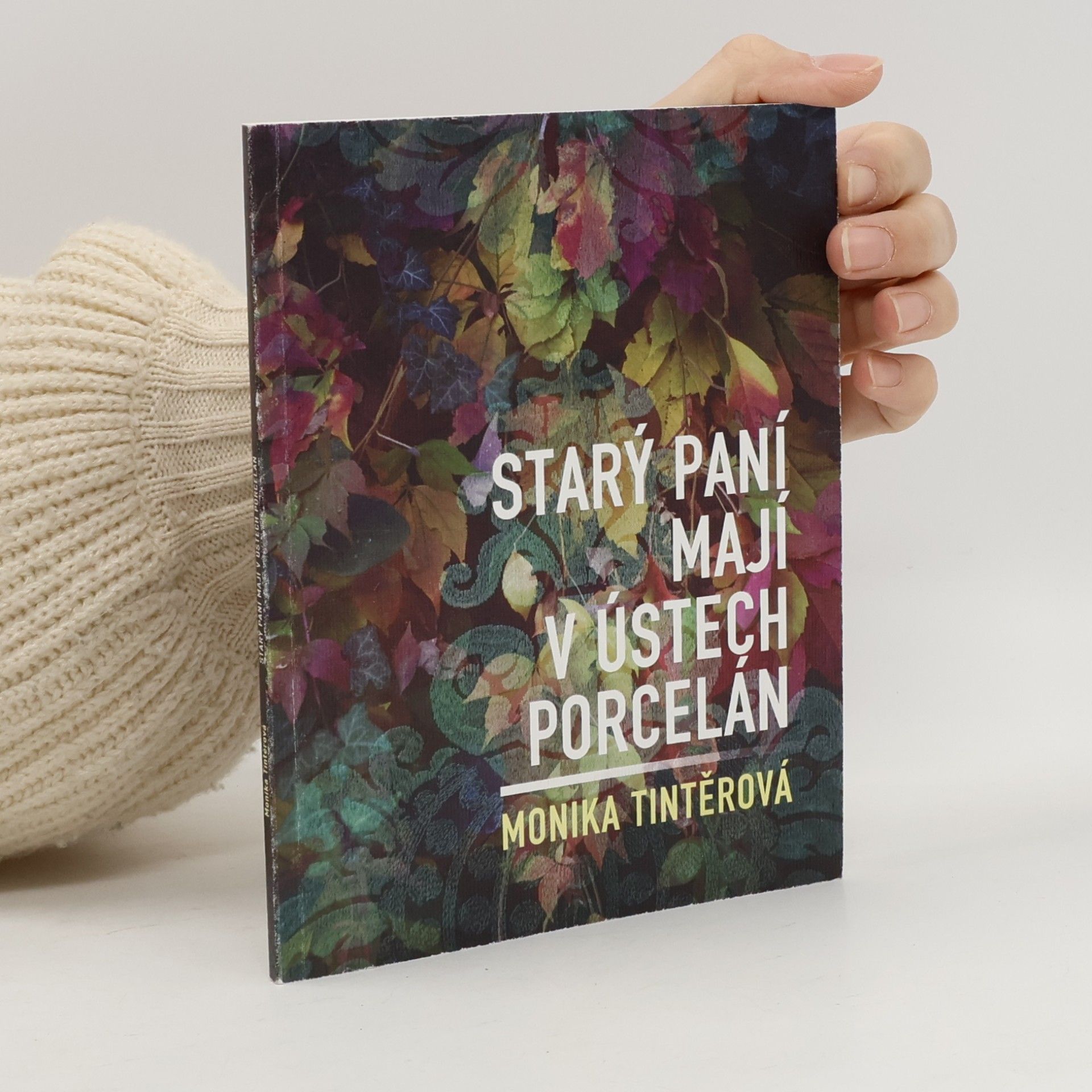 Monika Tintěrová Starý paní mají v ústech porcelán