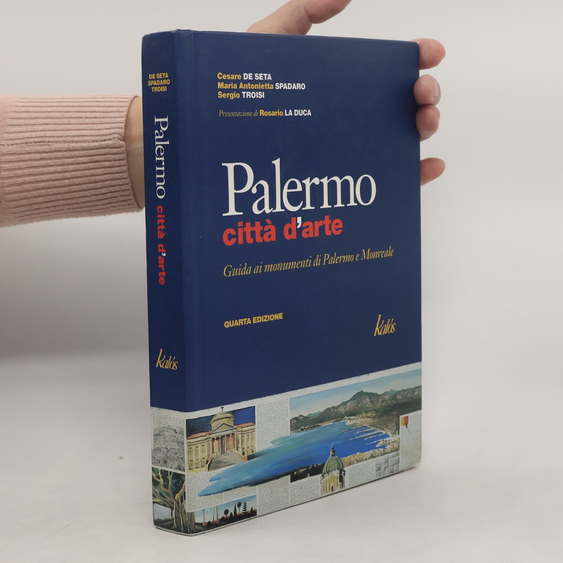 Cesare De Seta Itinerari d'arte: Palermo città d'arte. Guida ai monumenti di Palermo e Monreale - Quarta edizione