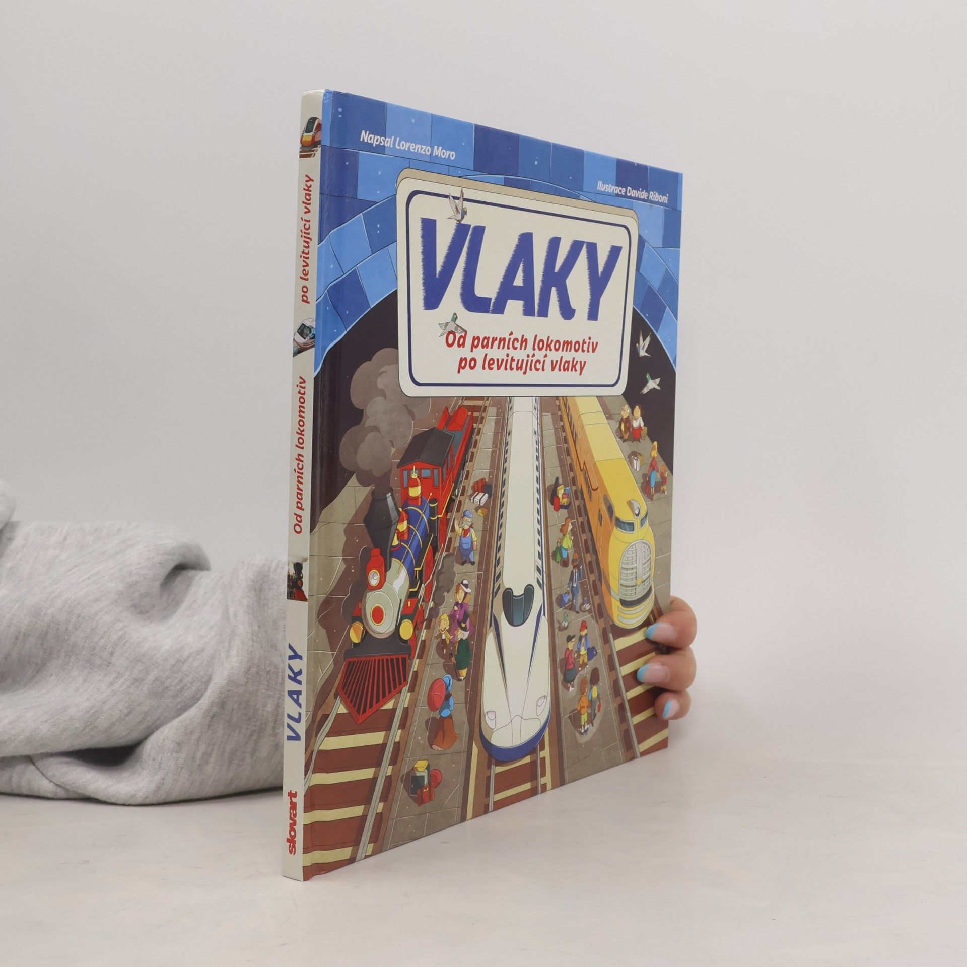 Vlaky : od parních lokomotiv po levitující vlaky