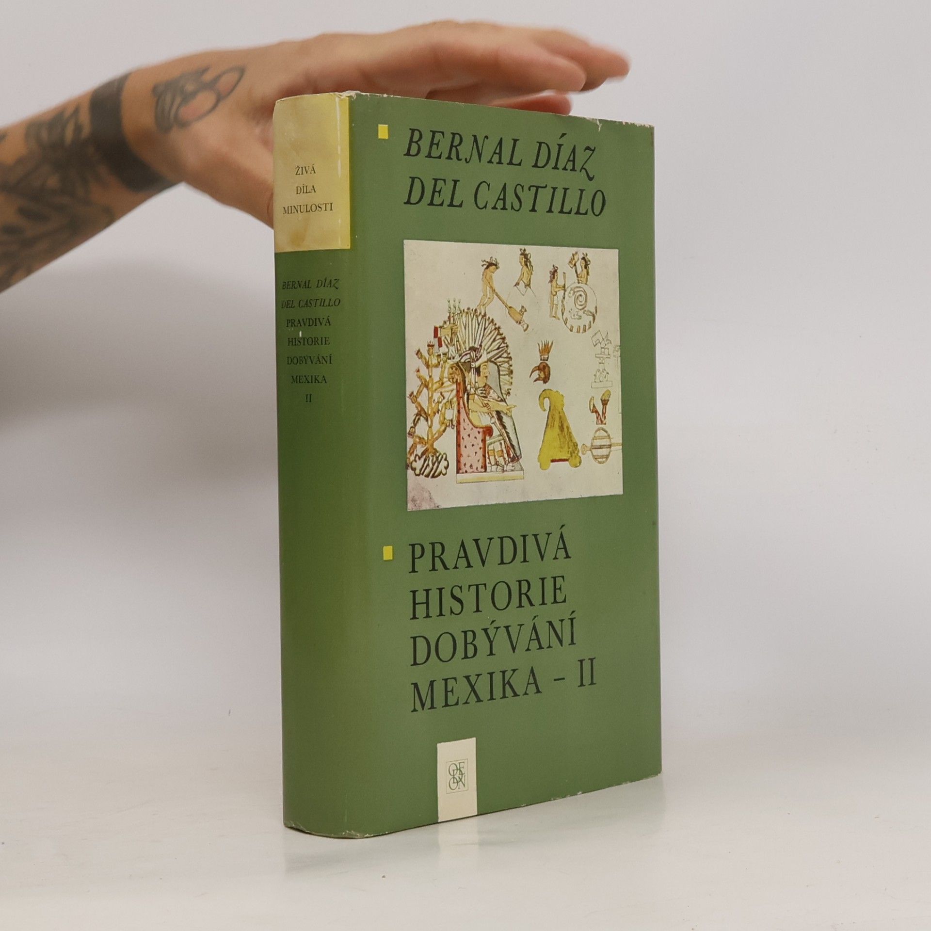 Bernal Díaz del Castillo Pravdivá historie dobývání Mexika II