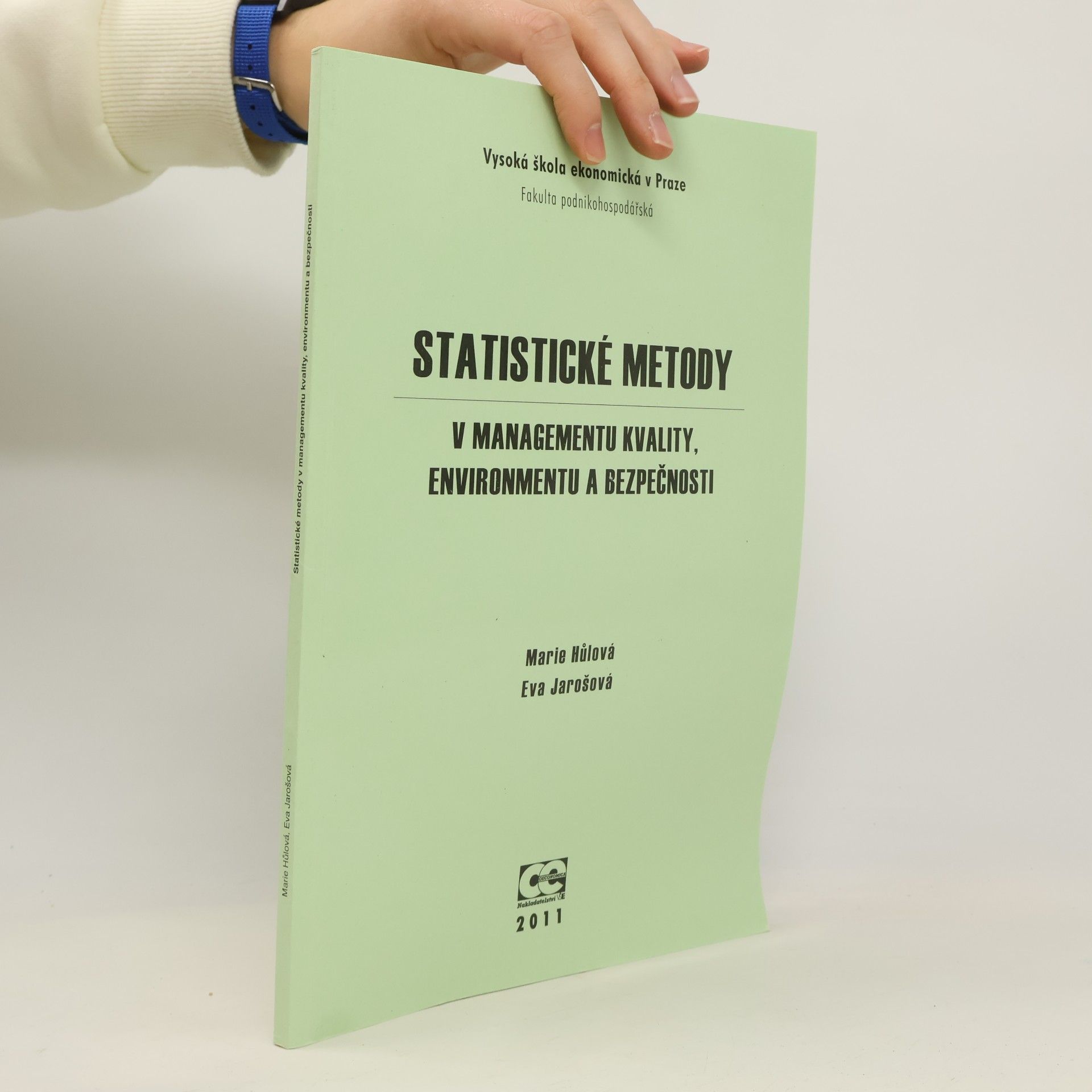 Eva Jarošová Statistické metody v managementu kvality, environmentu a bezpečnosti