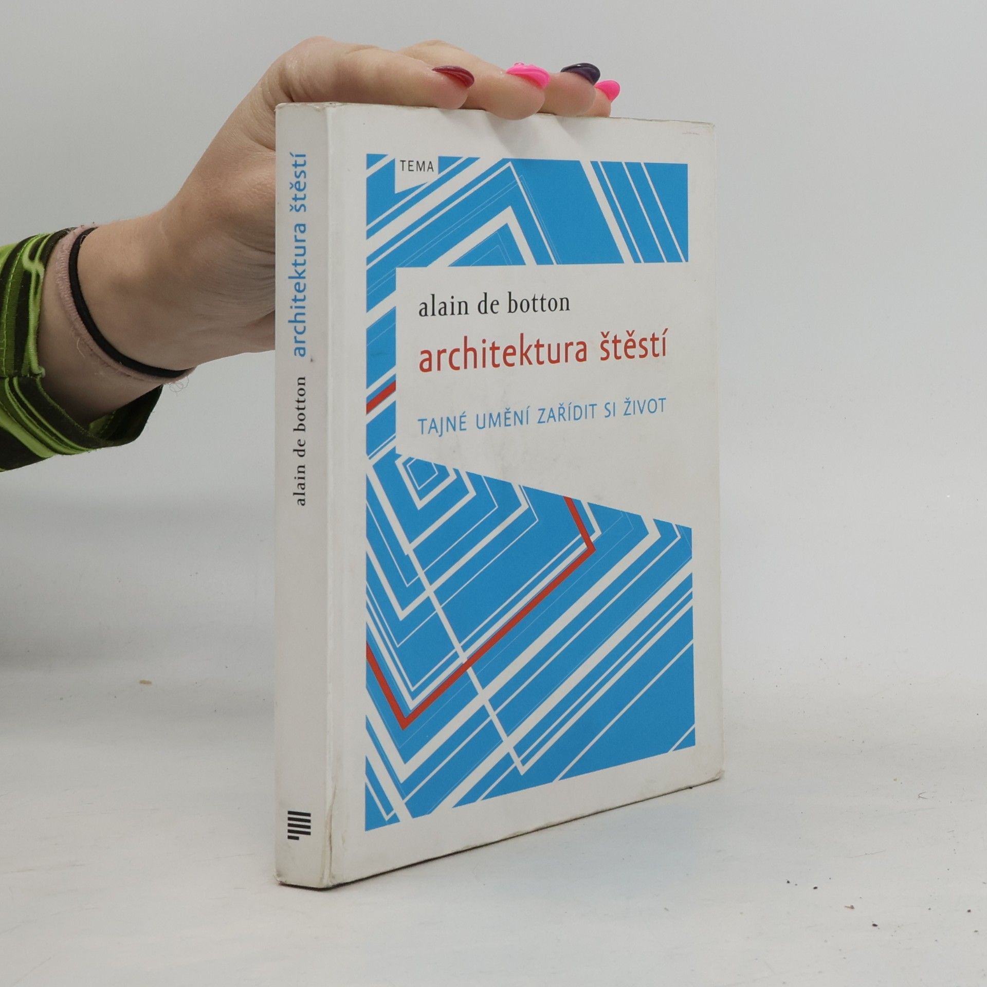 Alain de Botton Architektura štěstí. Tajné umění zařídit si život
