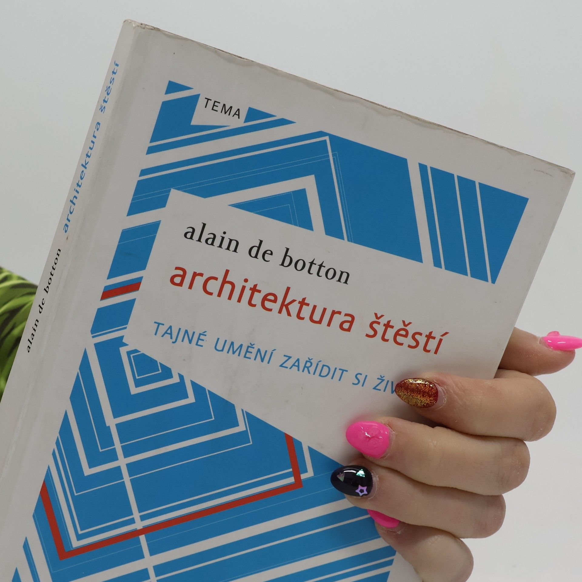 Alain de Botton Architektura štěstí. Tajné umění zařídit si život