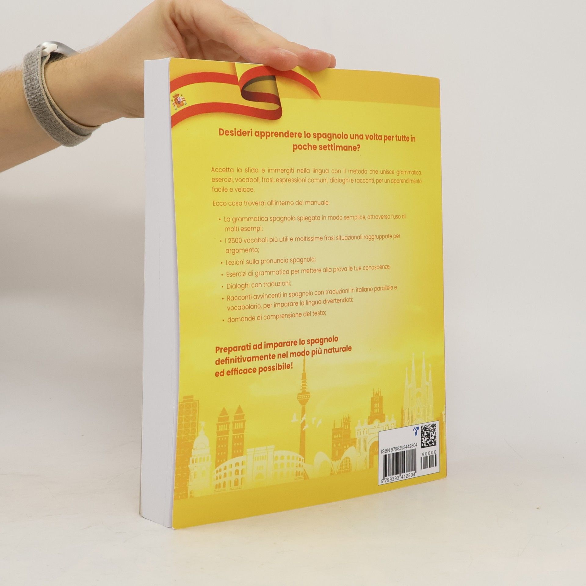 Elena Goldsmith Imparare lo spagnolo: Corso completo 3 libri in 1: Grammatica ed esercizi - Vocabolario con 2500 parole, frasi e dialoghi - Racconti con traduzioni. ... esperto in poche settimane (libri di lingue)