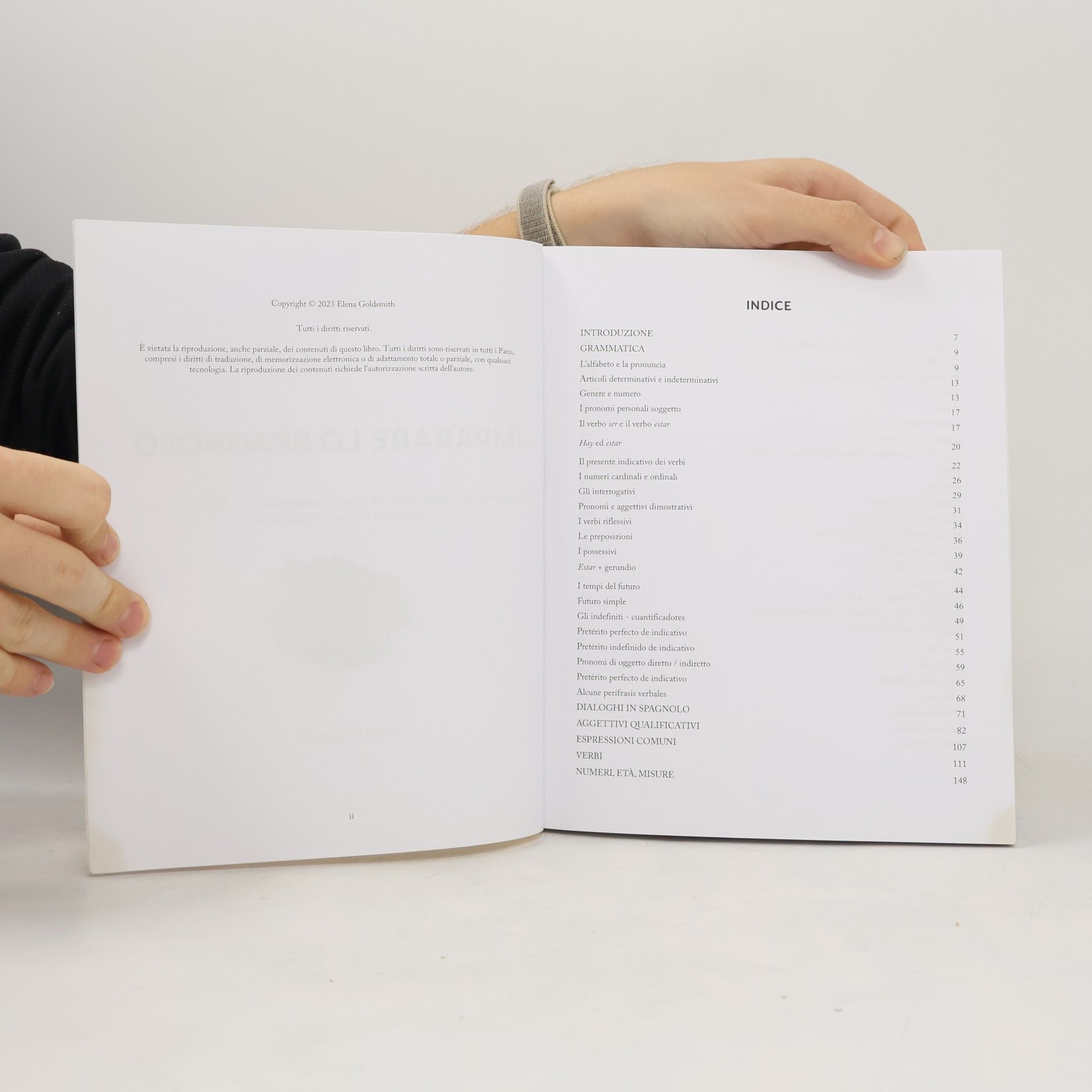 Elena Goldsmith Imparare lo spagnolo: Corso completo 3 libri in 1: Grammatica ed esercizi - Vocabolario con 2500 parole, frasi e dialoghi - Racconti con traduzioni. ... esperto in poche settimane (libri di lingue)