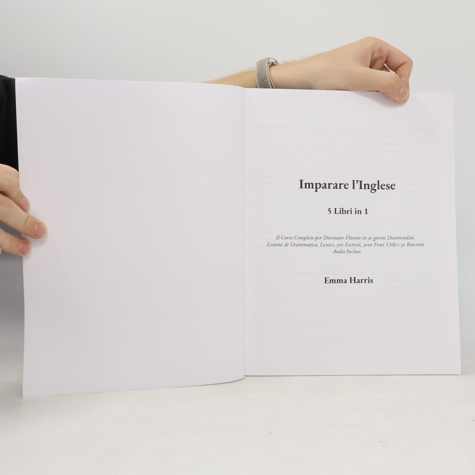 Emma Harris Imparare l’Inglese: 5 Libri in 1 - Il Corso Completo per Diventare Fluente in 30 giorni Divertendoti. Lezioni di Grammatica, Lessico, 500 Esercizi, 3000 Frasi Utili e 30 Racconti | AUDIO Incluso