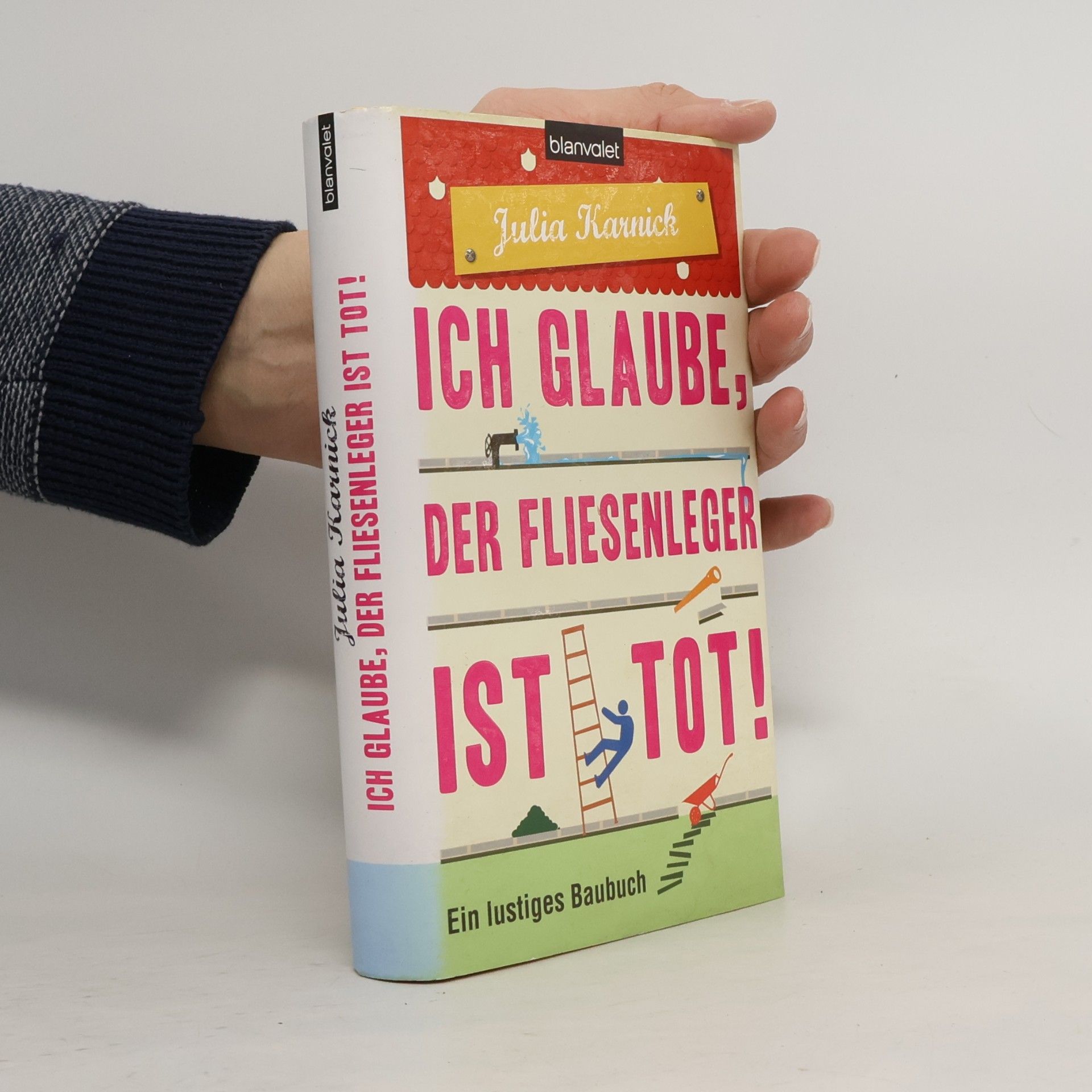 Ich glaube, der fliesenleger ist tot!