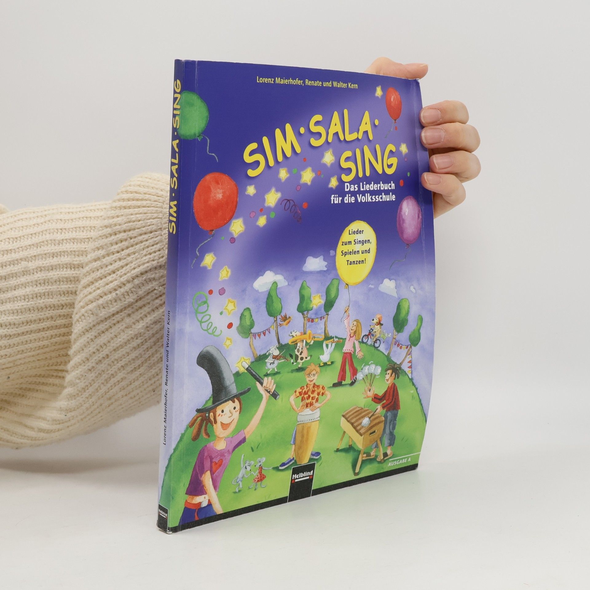 Sim Sala Sing. Das Liederbuch für die Volksschule. Lieder zum Singen, Spielen und Tanzen